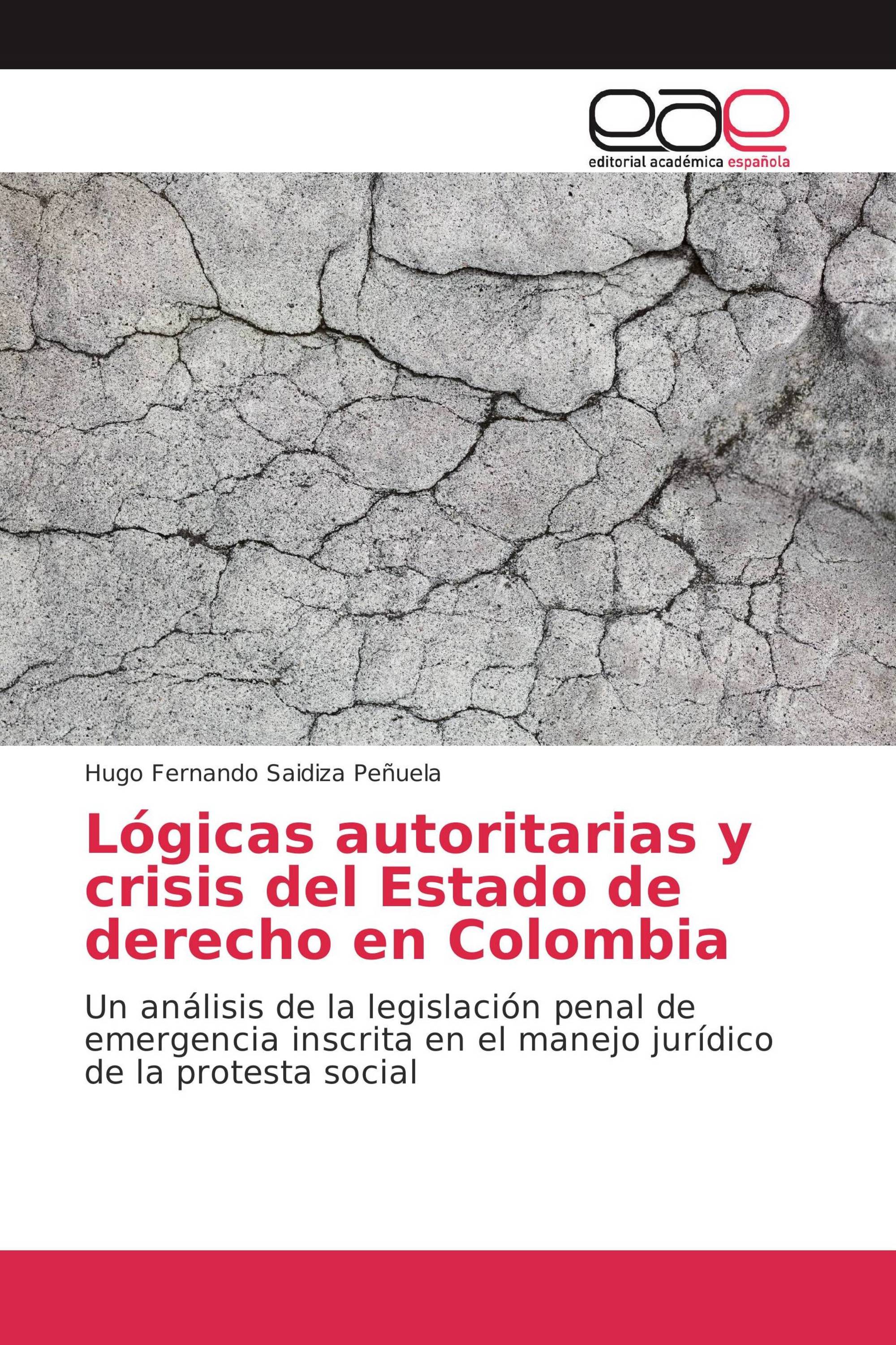 Lógicas autoritarias y crisis del Estado de derecho en Colombia