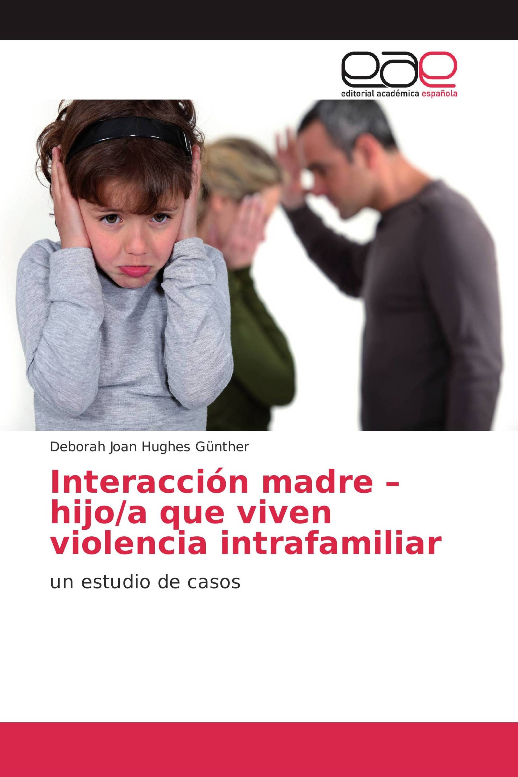 Interacción madre – hijo/a que viven violencia intrafamiliar