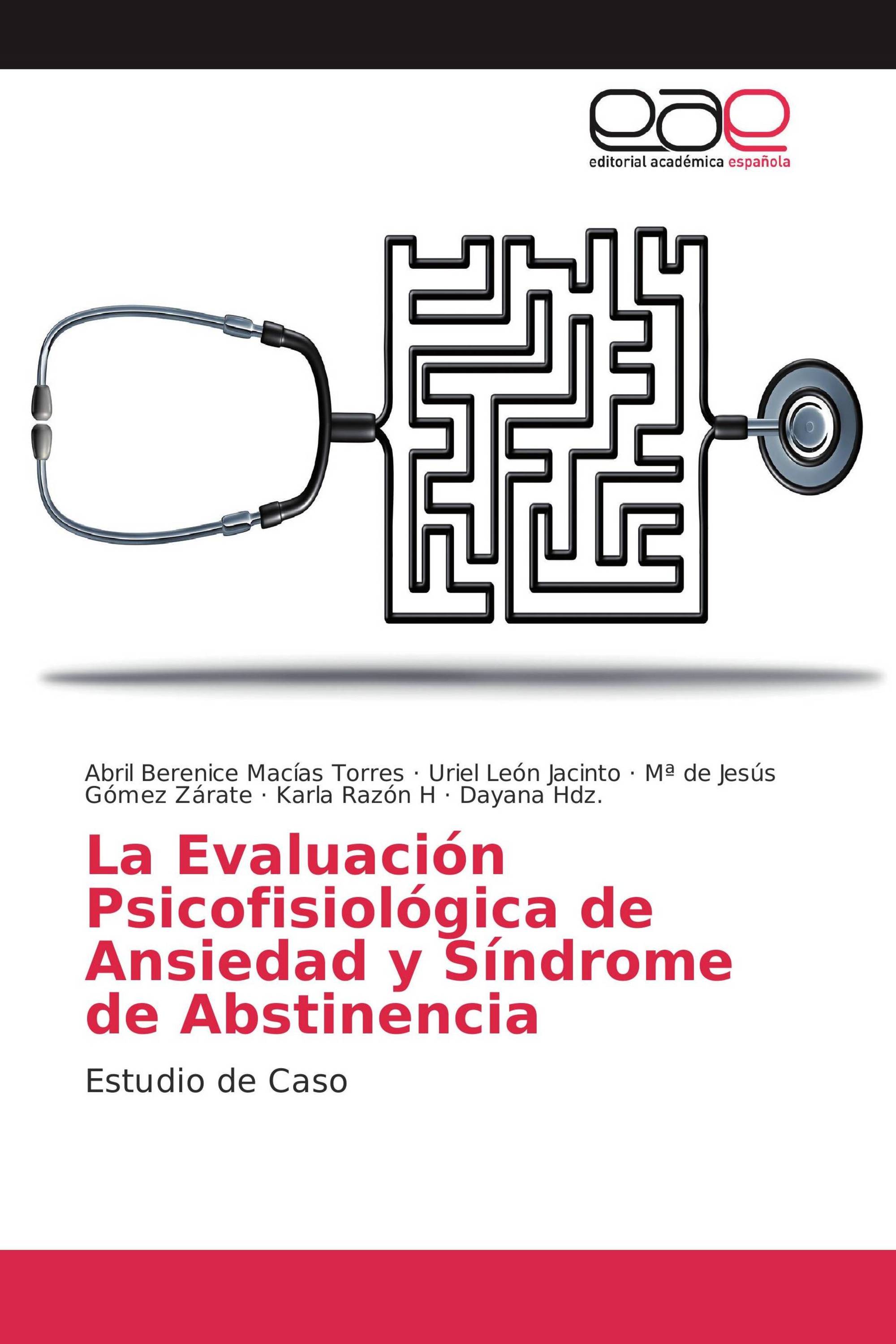 La Evaluación Psicofisiológica de Ansiedad y Síndrome de Abstinencia