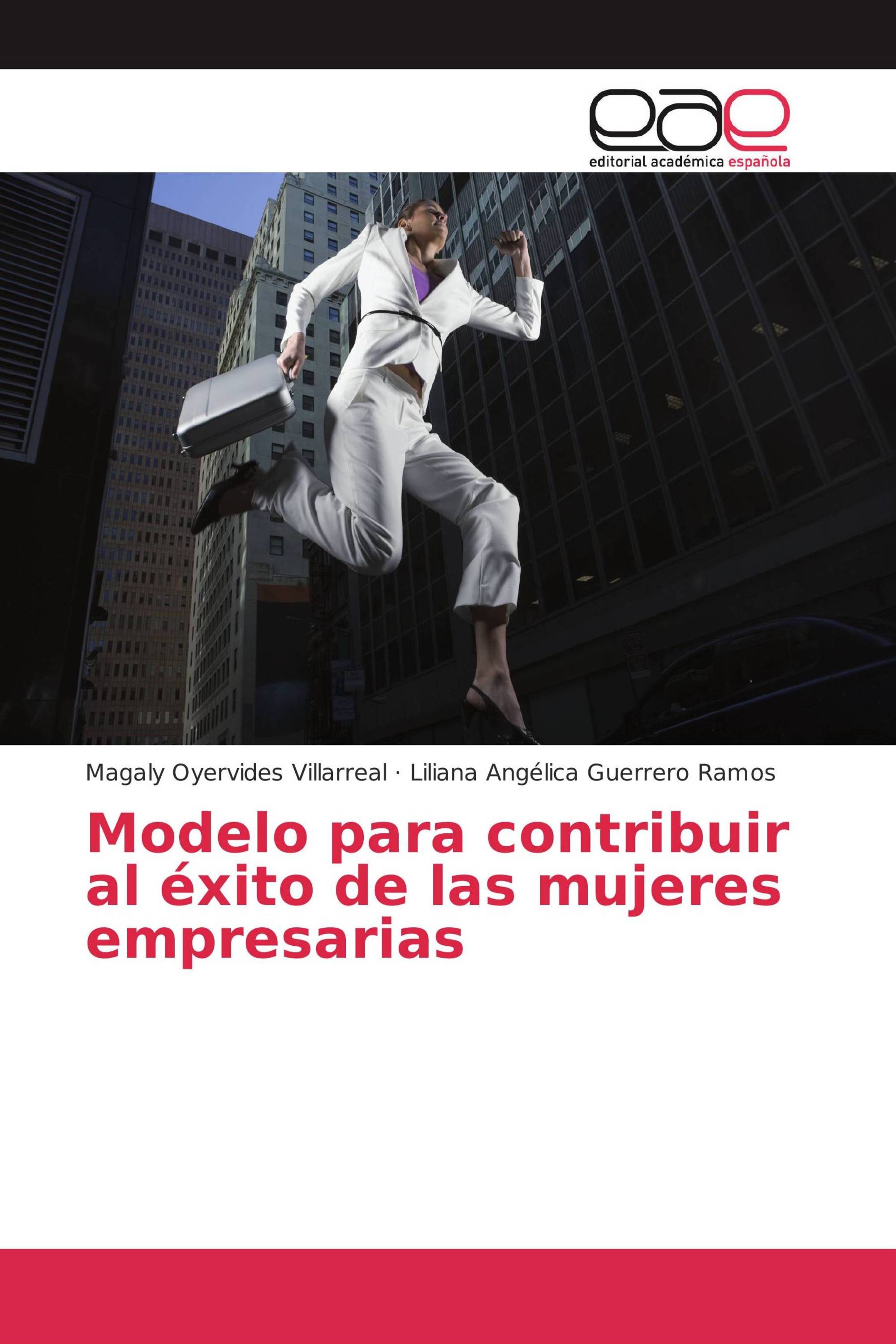 Modelo Para Contribuir Al éxito De Las Mujeres Empresarias 978 620 2 23558 7 9786202235587 9104