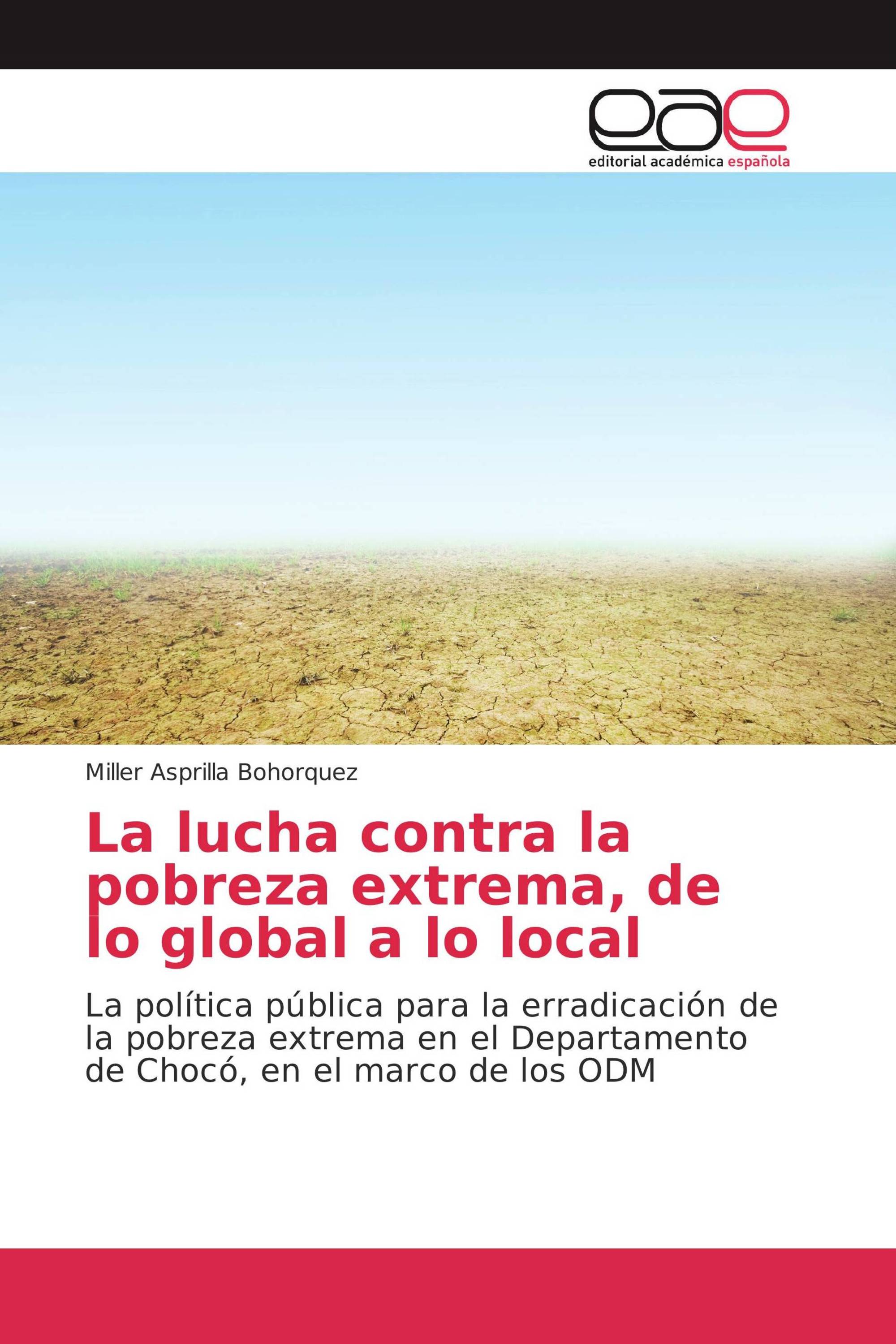 La lucha contra la pobreza extrema, de lo global a lo local