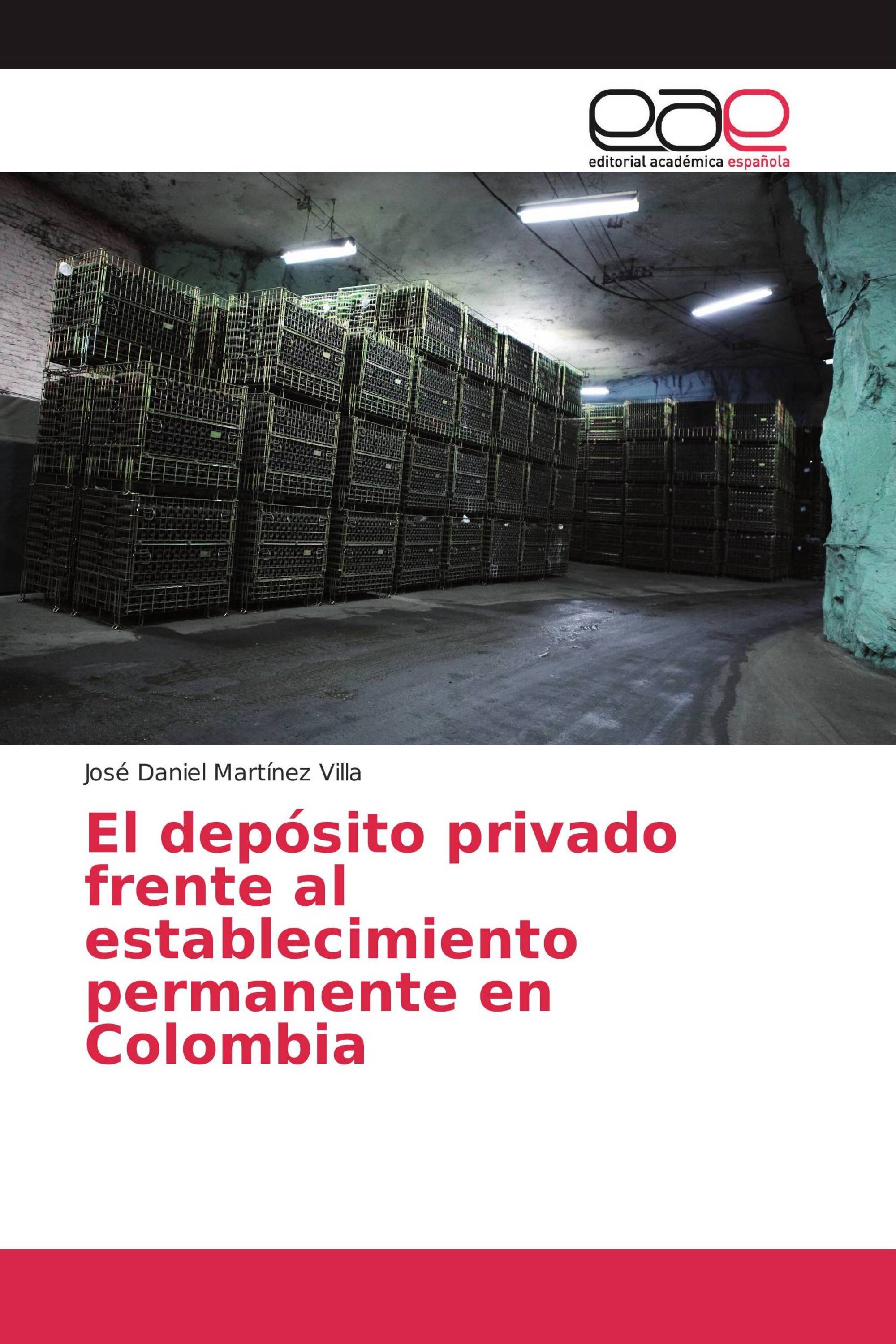 El depósito privado frente al establecimiento permanente en Colombia