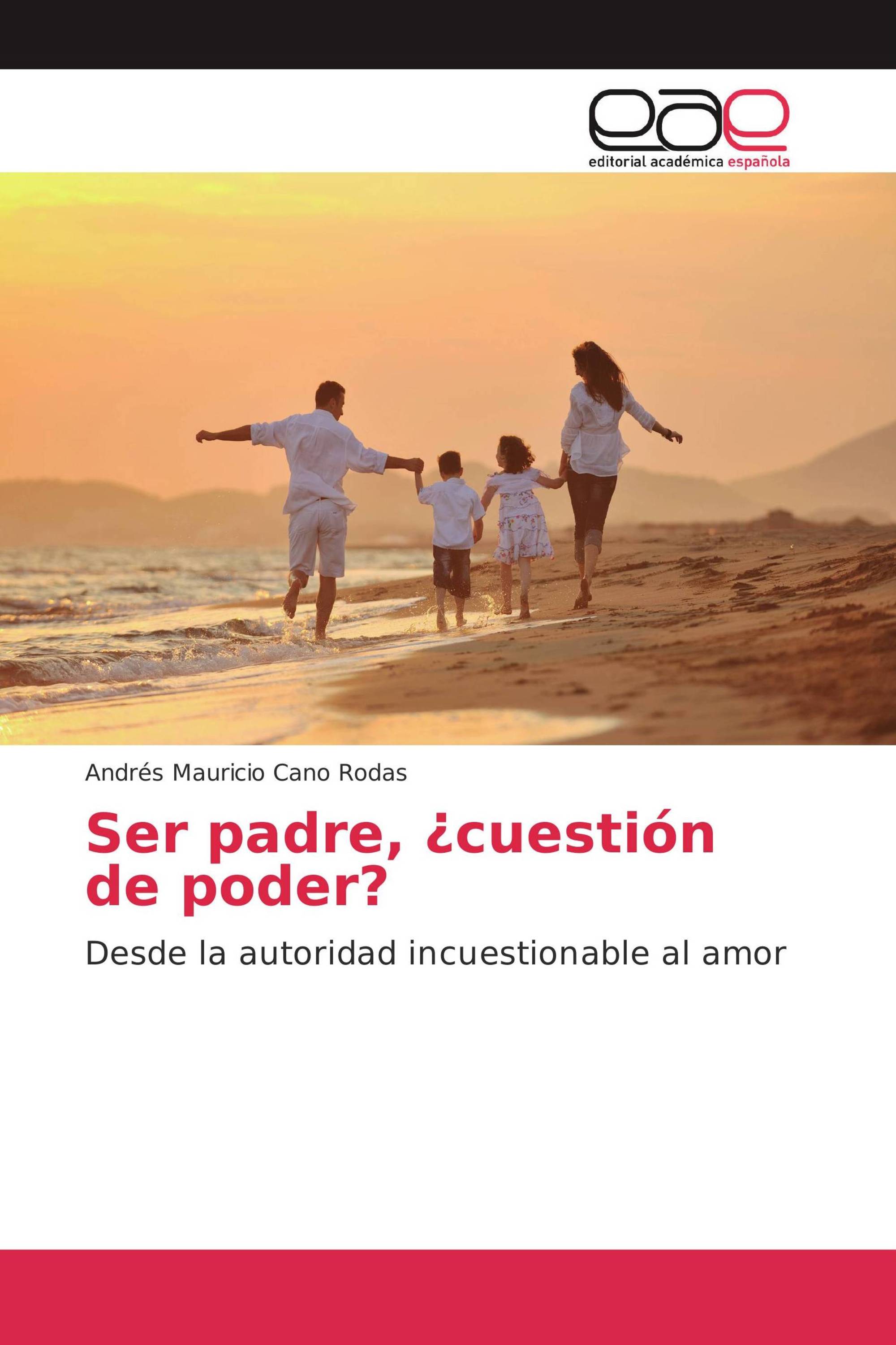 Ser padre, ¿cuestión de poder?