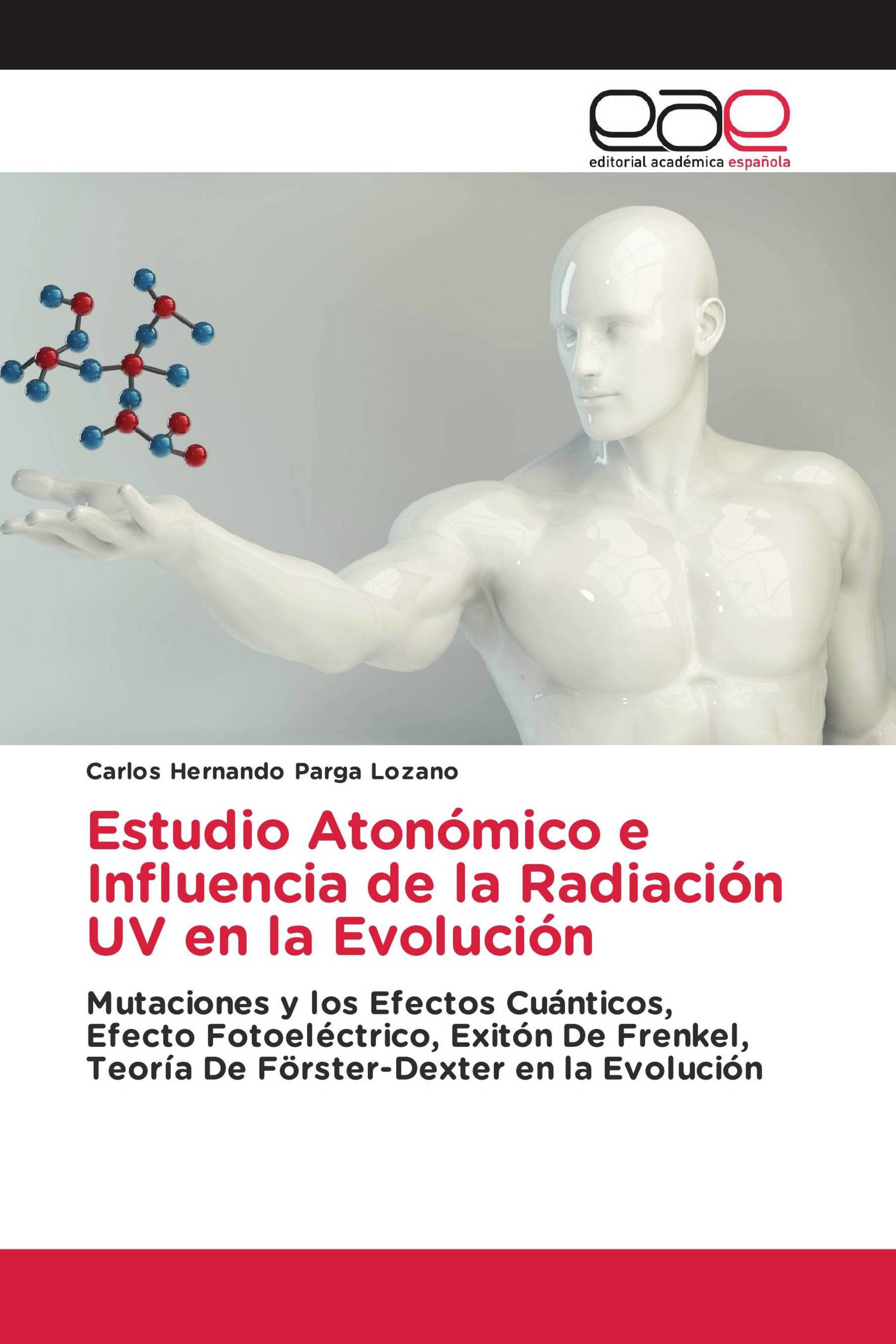 Estudio Atonómico e Influencia de la Radiación UV en la Evolución