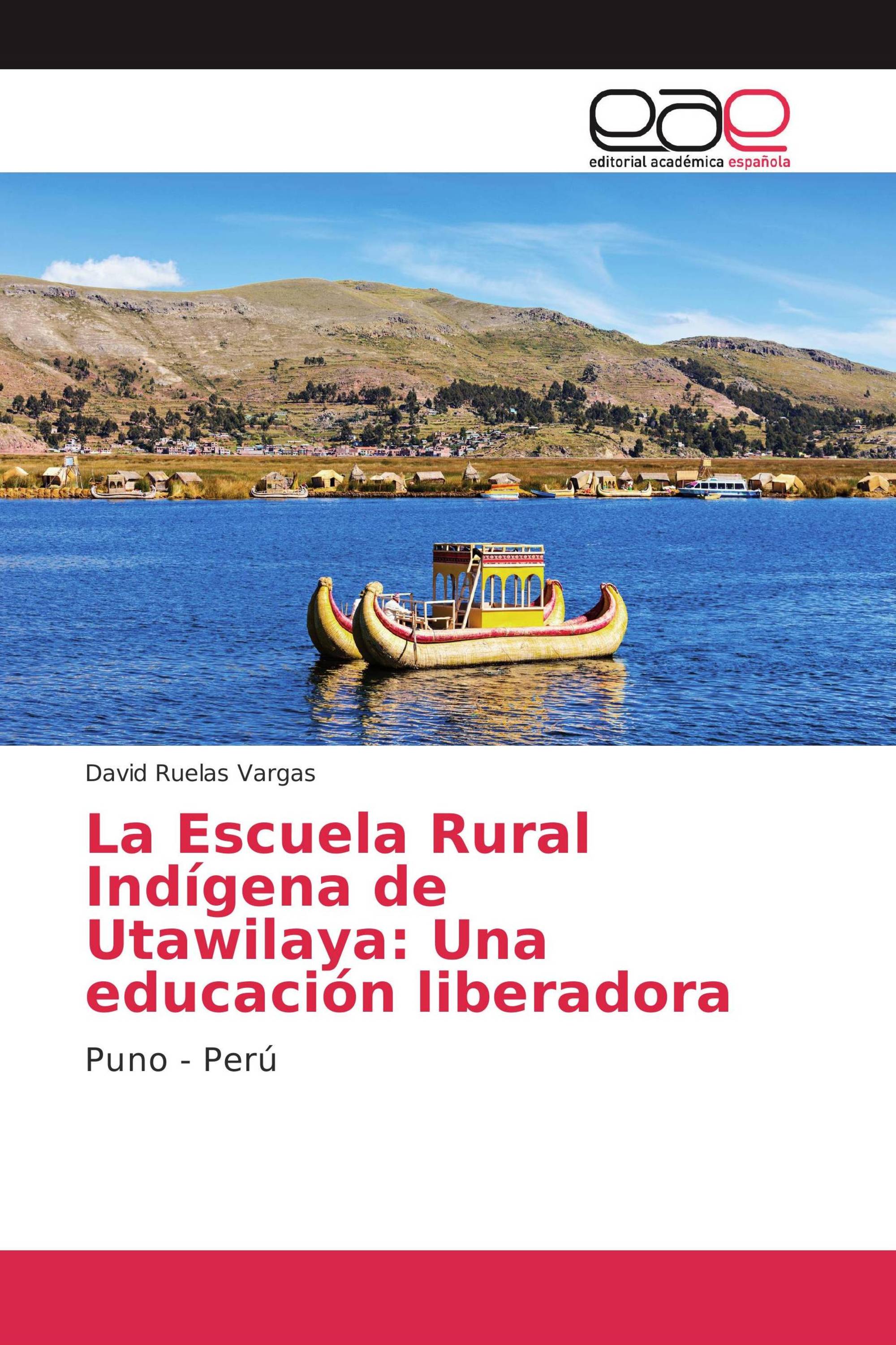 La Escuela Rural Indígena de Utawilaya: Una educación liberadora