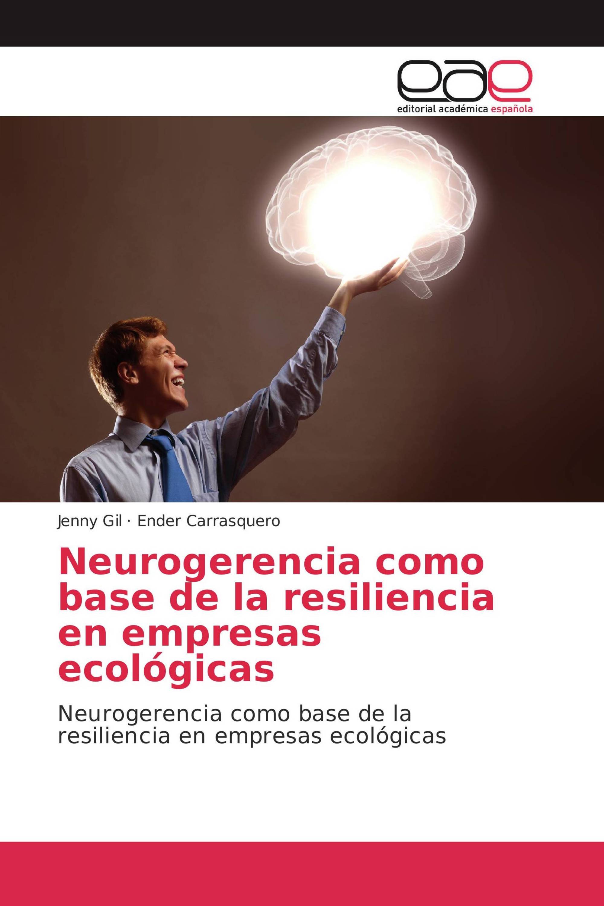 Neurogerencia como base de la resiliencia en empresas ecológicas