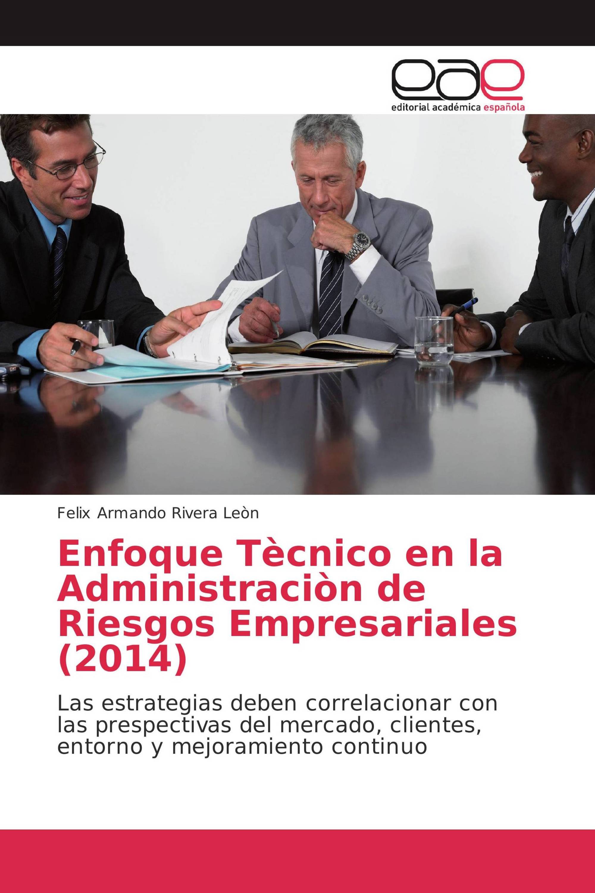 Enfoque Tècnico en la Administraciòn de Riesgos Empresariales (2014)