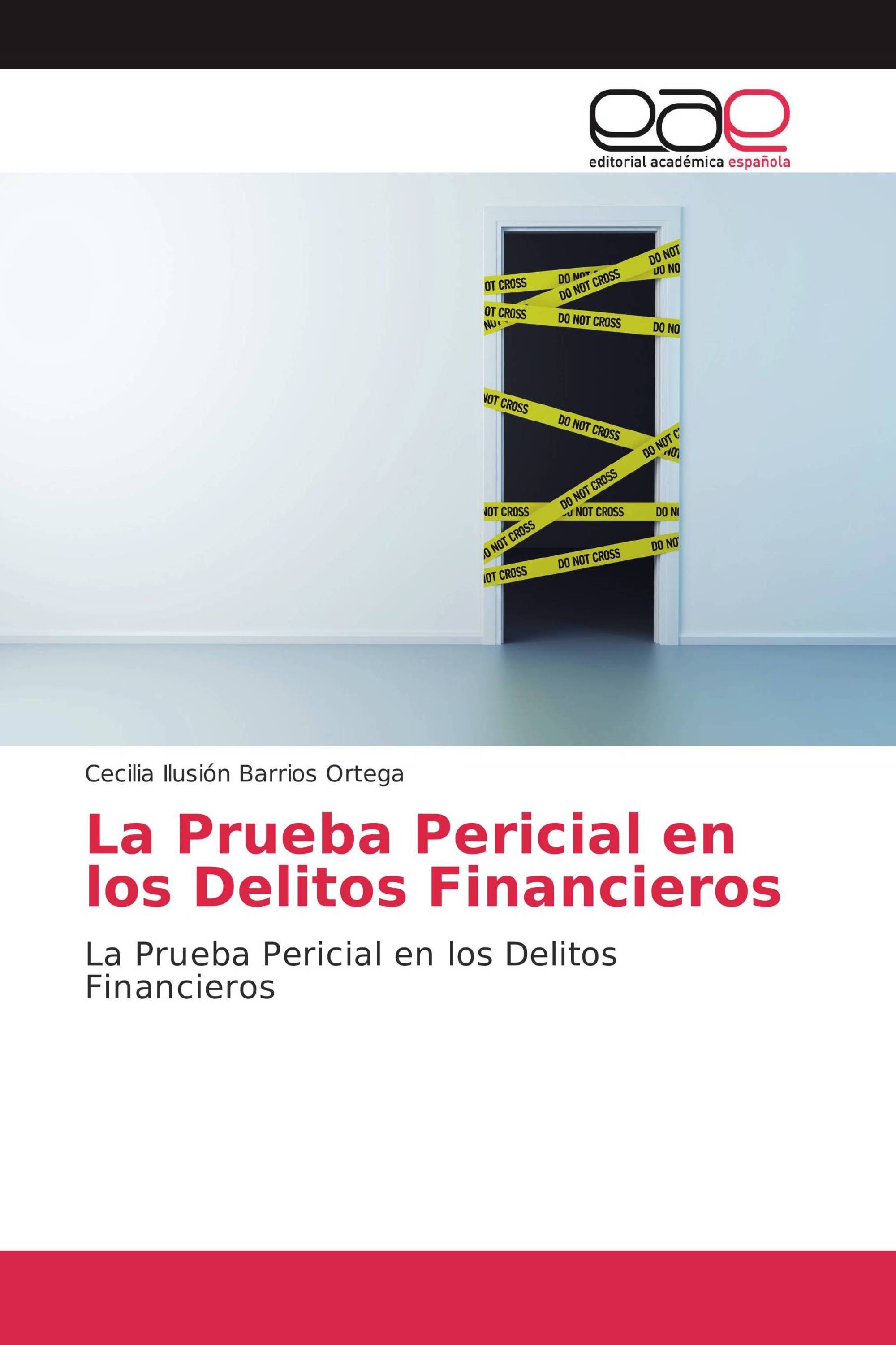 La Prueba Pericial en los Delitos Financieros