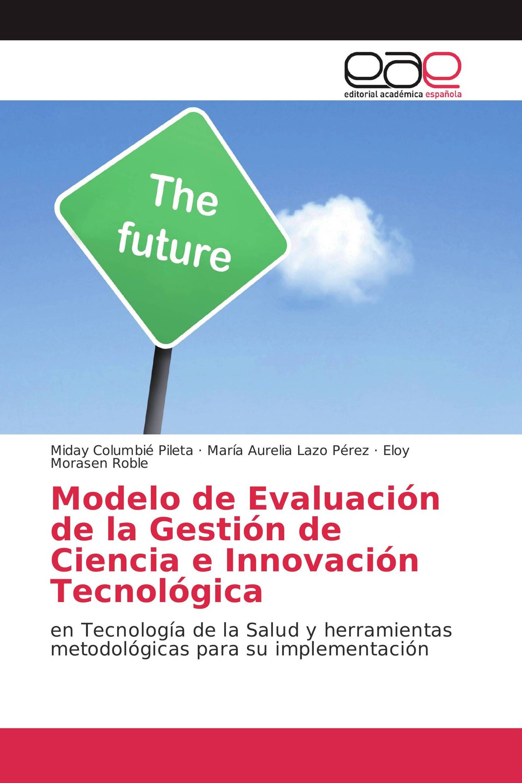 Modelo de Evaluación de la Gestión de Ciencia e Innovación Tecnológica