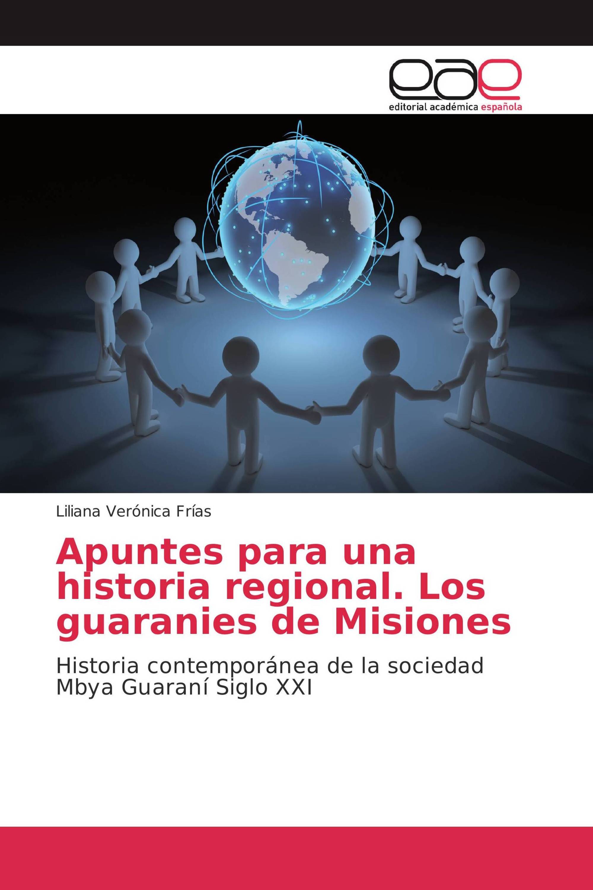 Apuntes para una historia regional. Los guaranies de Misiones