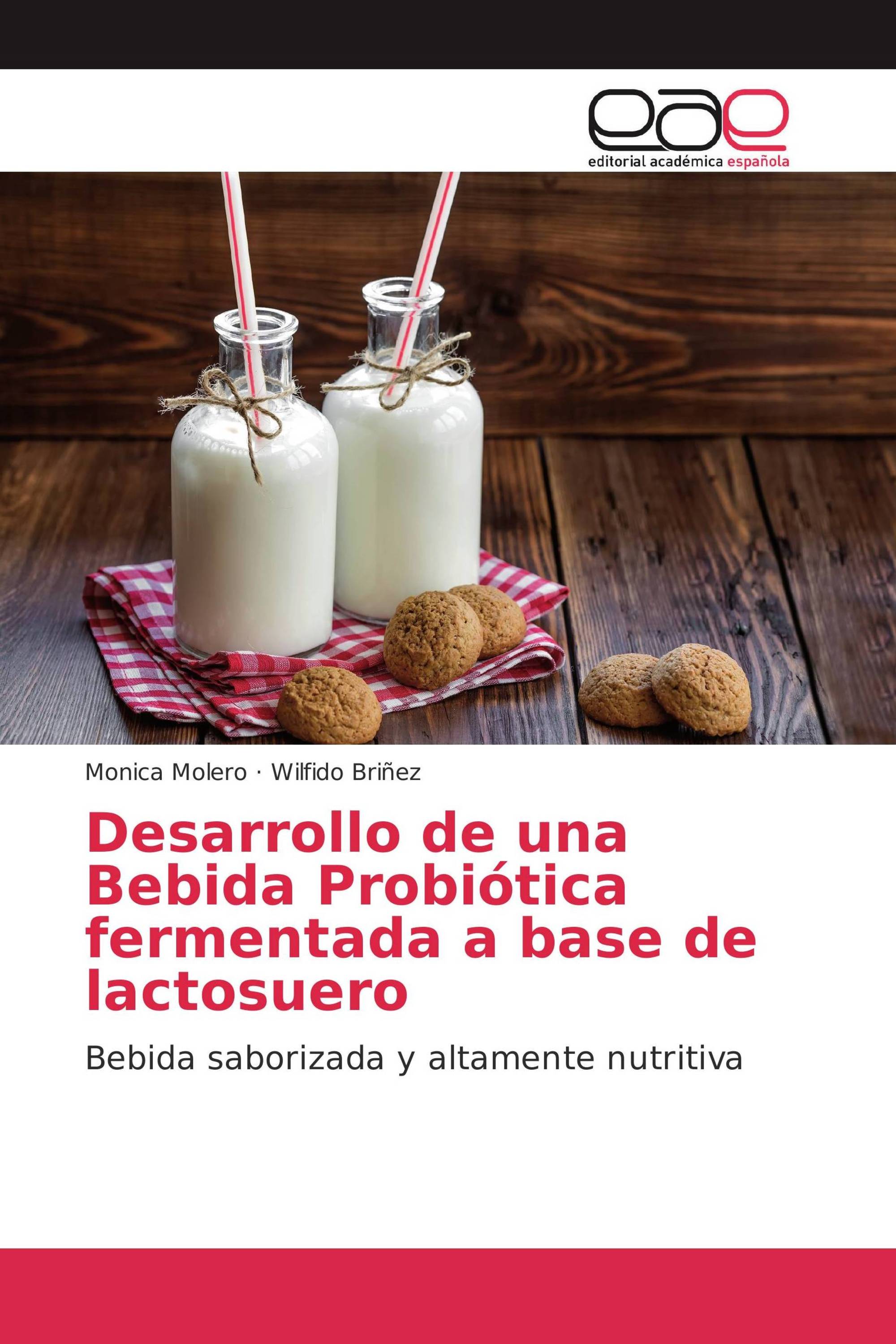 Desarrollo de una Bebida Probiótica fermentada a base de lactosuero