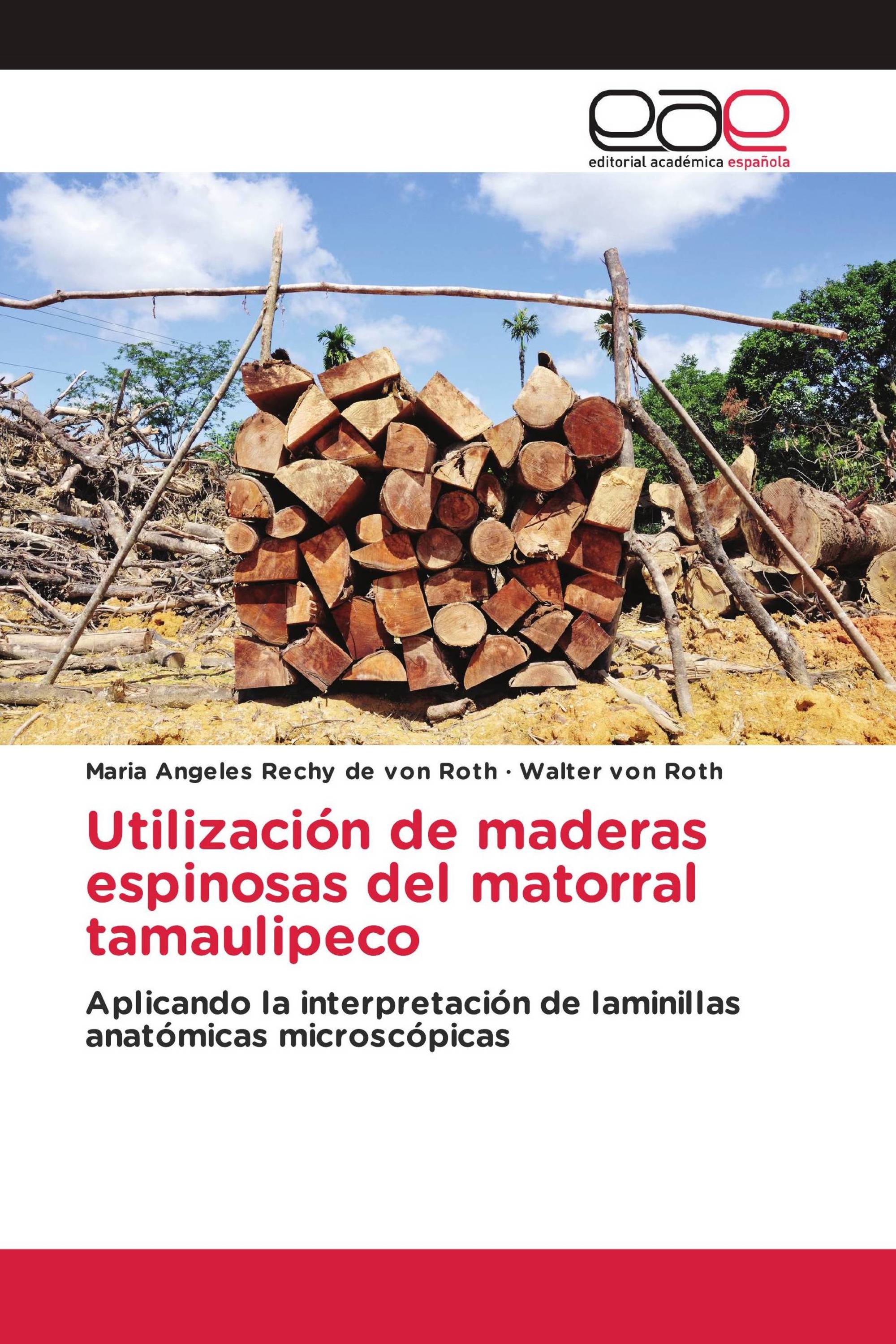 Utilización de maderas espinosas del matorral tamaulipeco