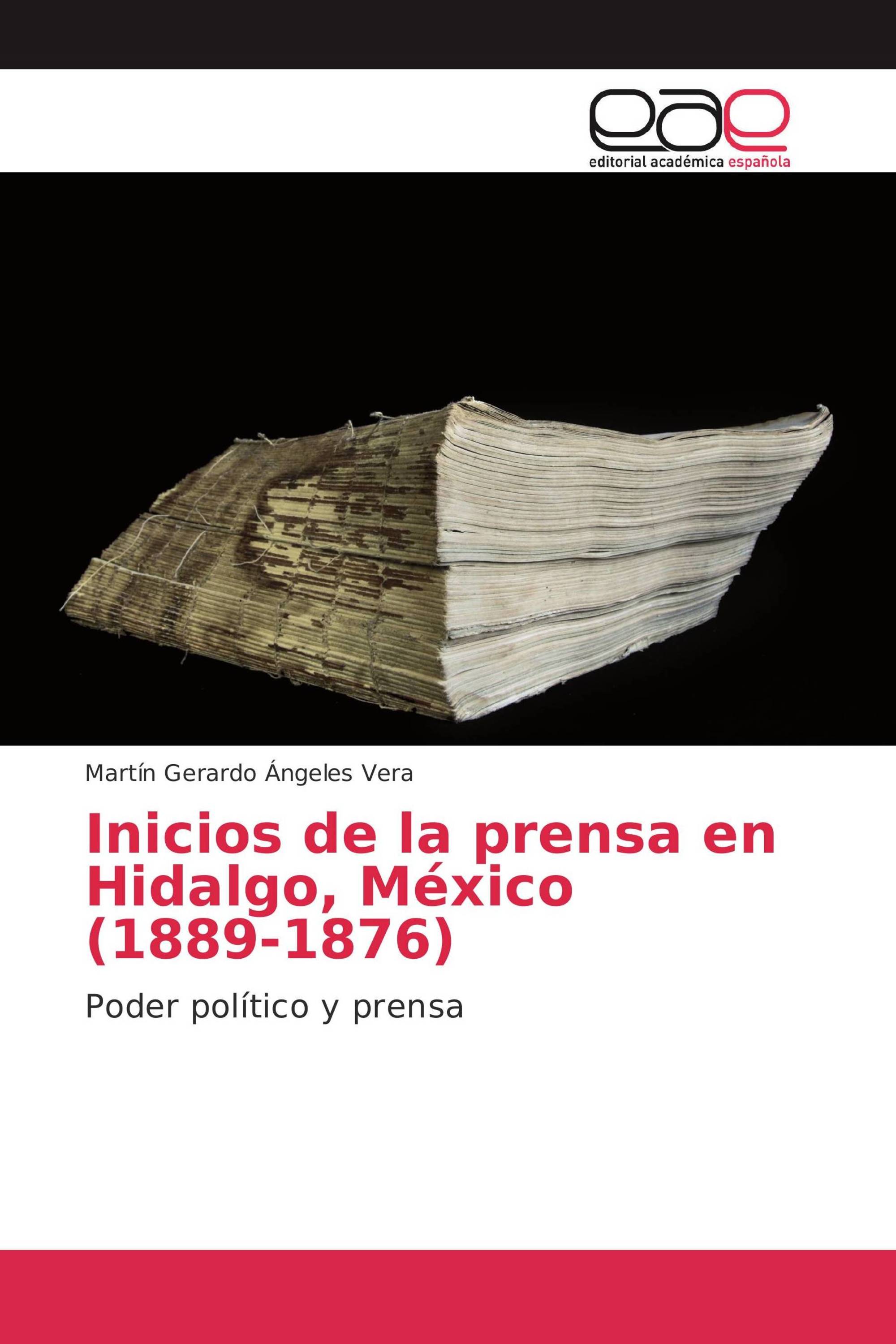 Inicios de la prensa en Hidalgo, México (1889-1876)