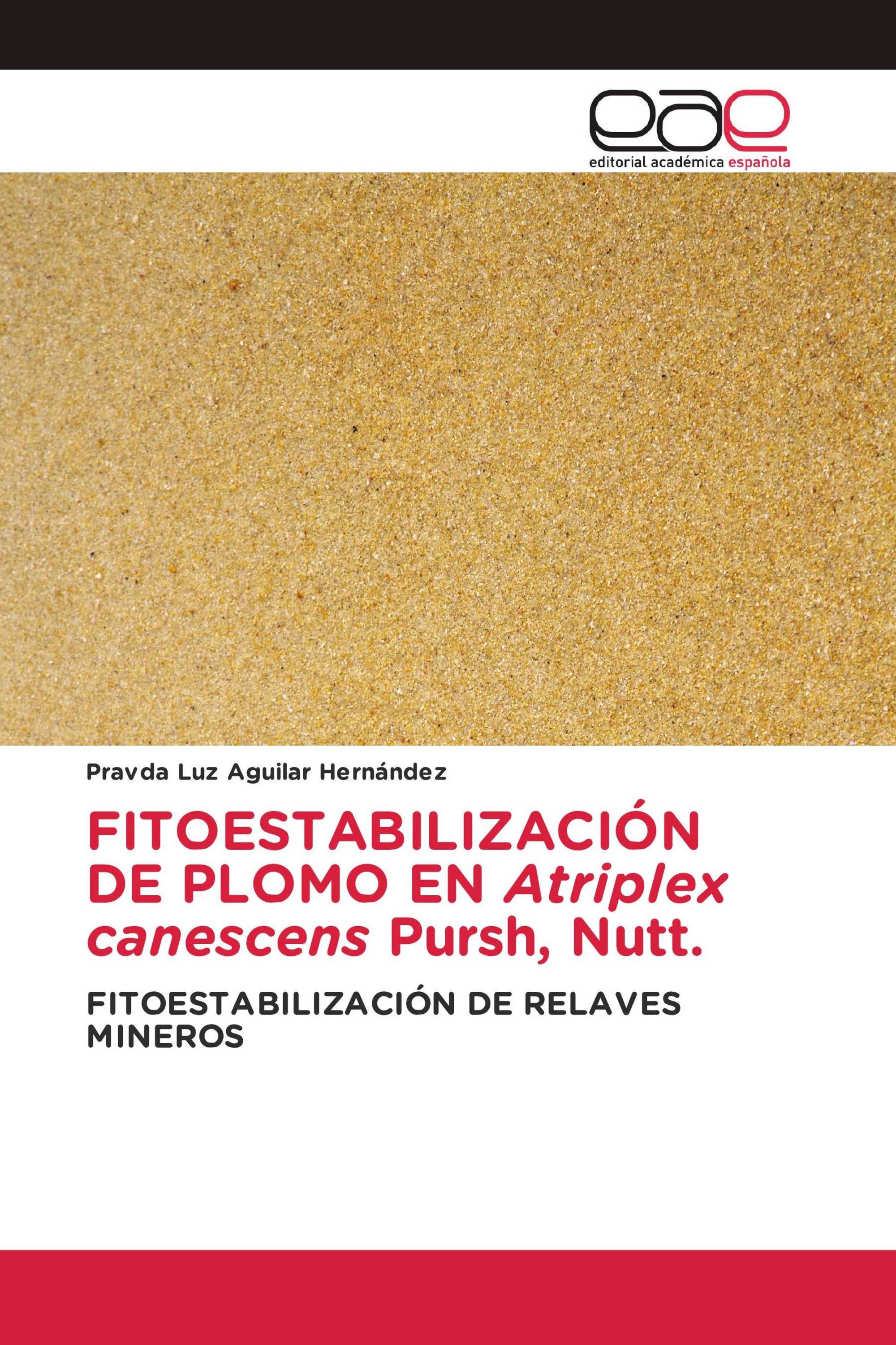 FITOESTABILIZACIÓN DE PLOMO EN Atriplex canescens Pursh, Nutt.