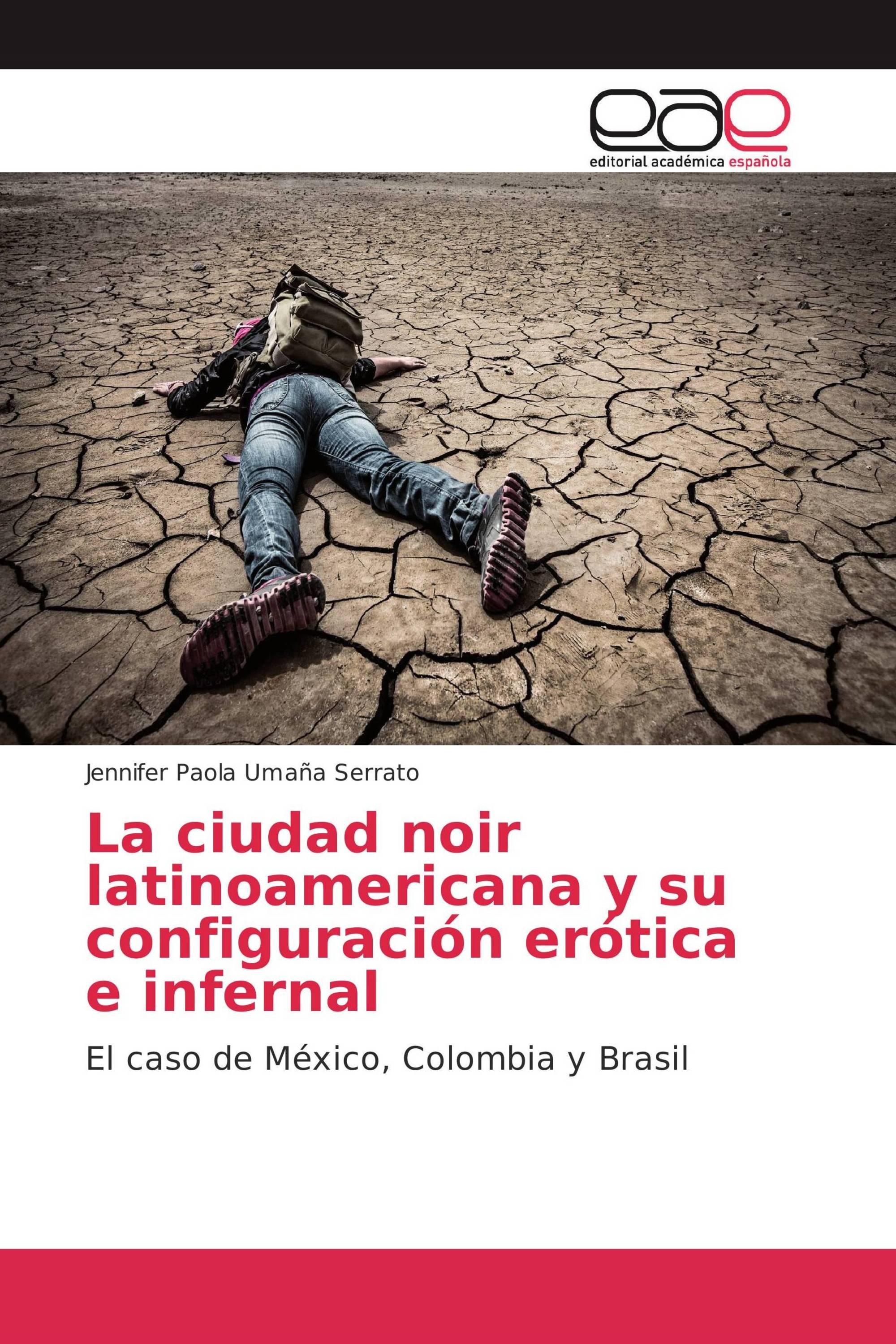 La ciudad noir latinoamericana y su configuración erótica e infernal