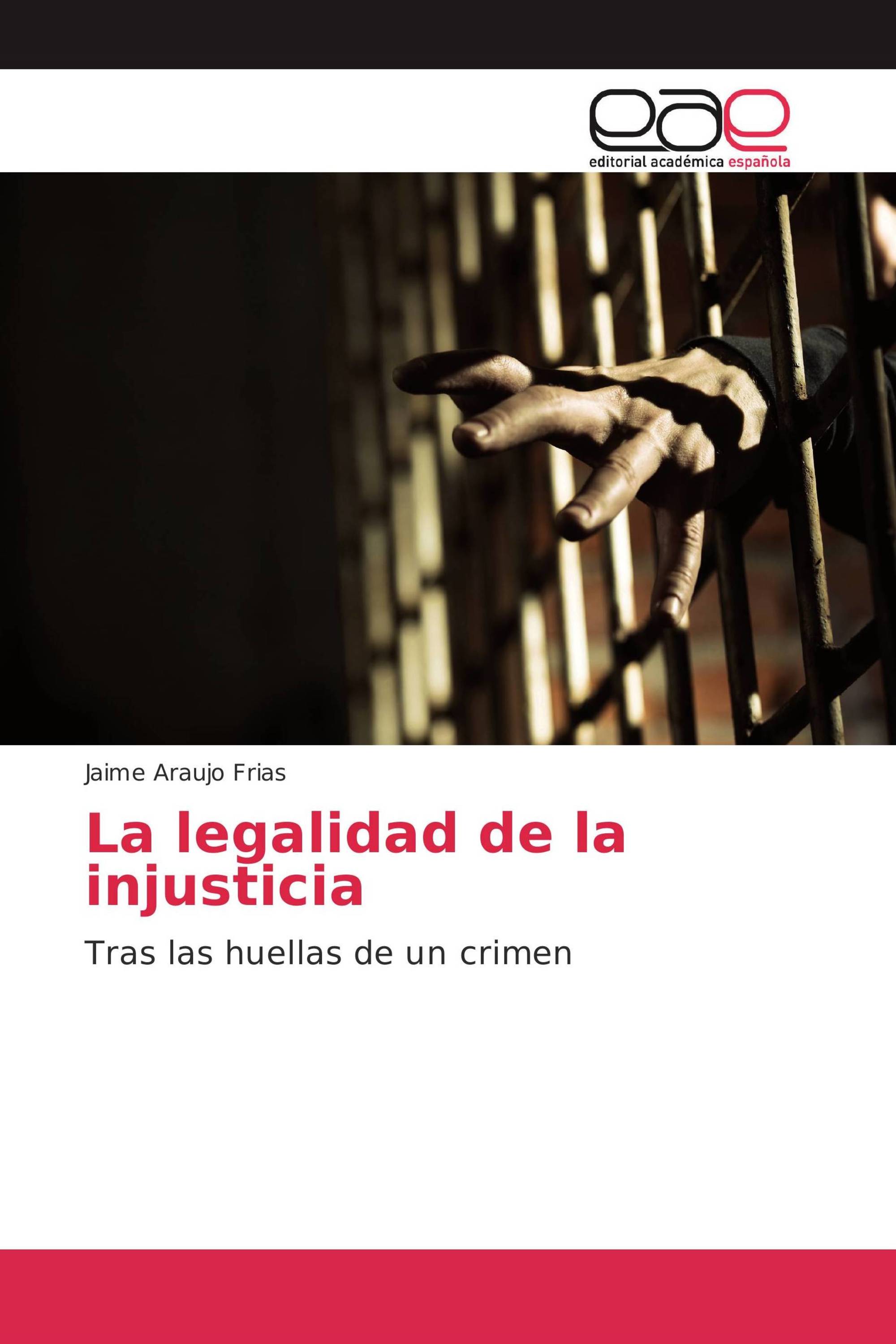 La legalidad de la injusticia