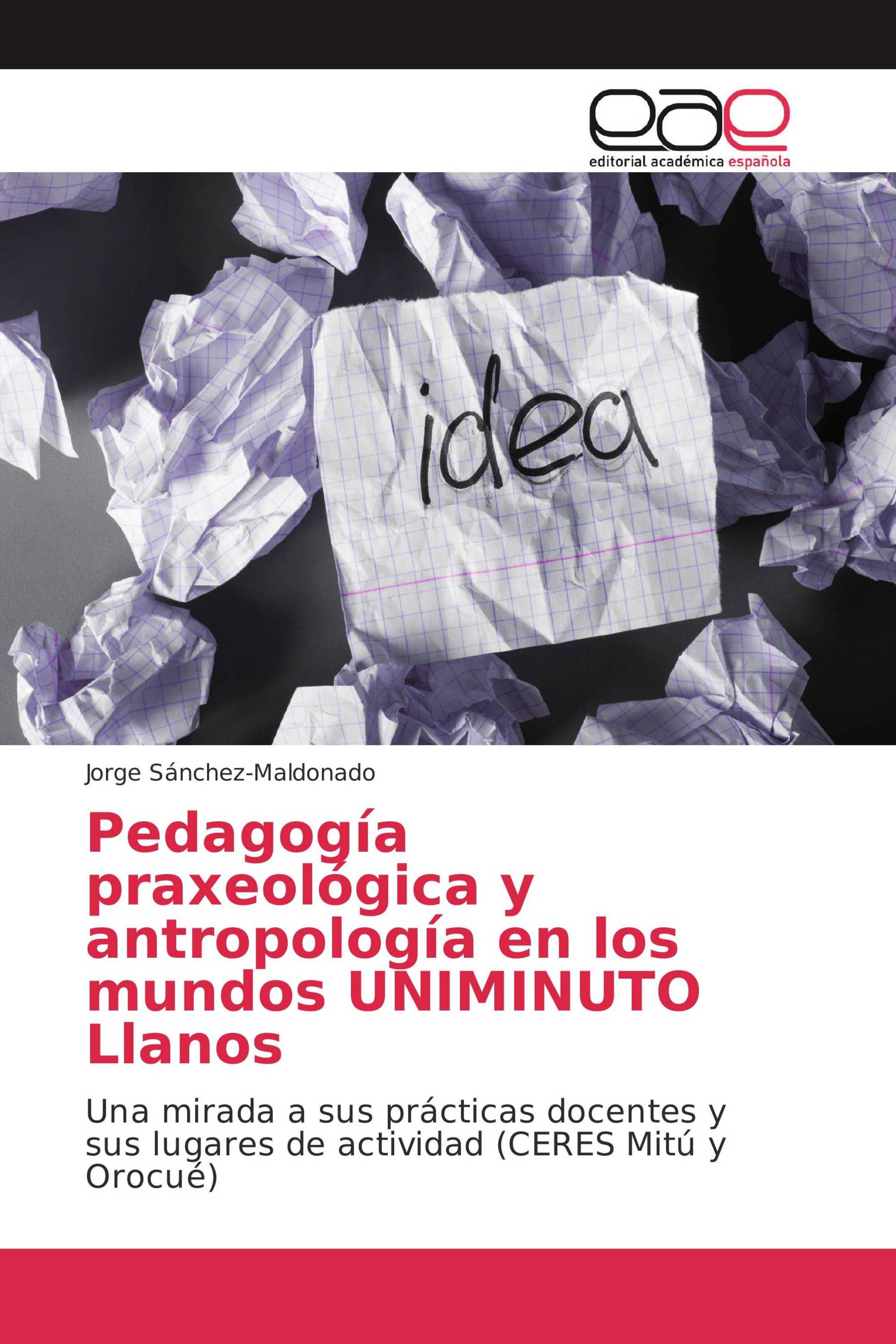 Pedagogía praxeológica y antropología en los mundos UNIMINUTO Llanos