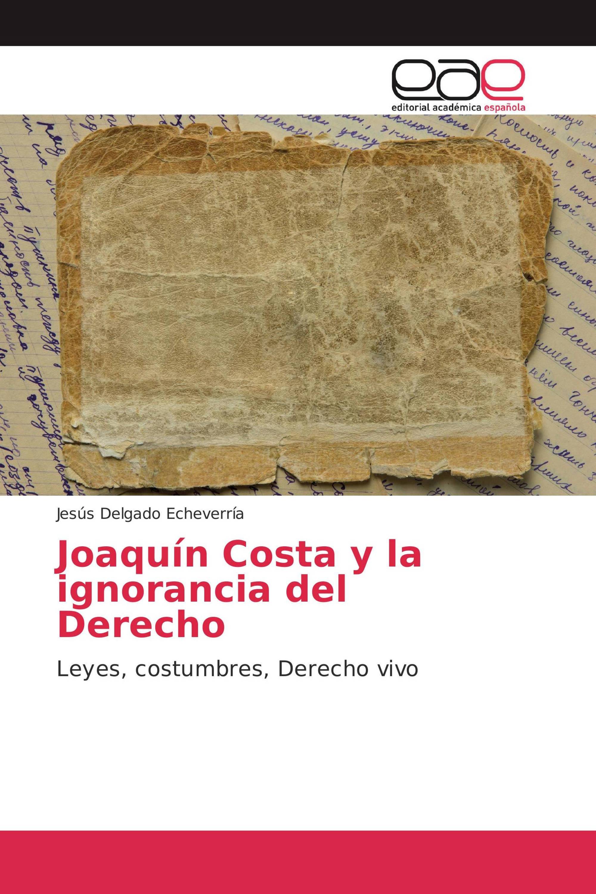 Joaquín Costa y la ignorancia del Derecho