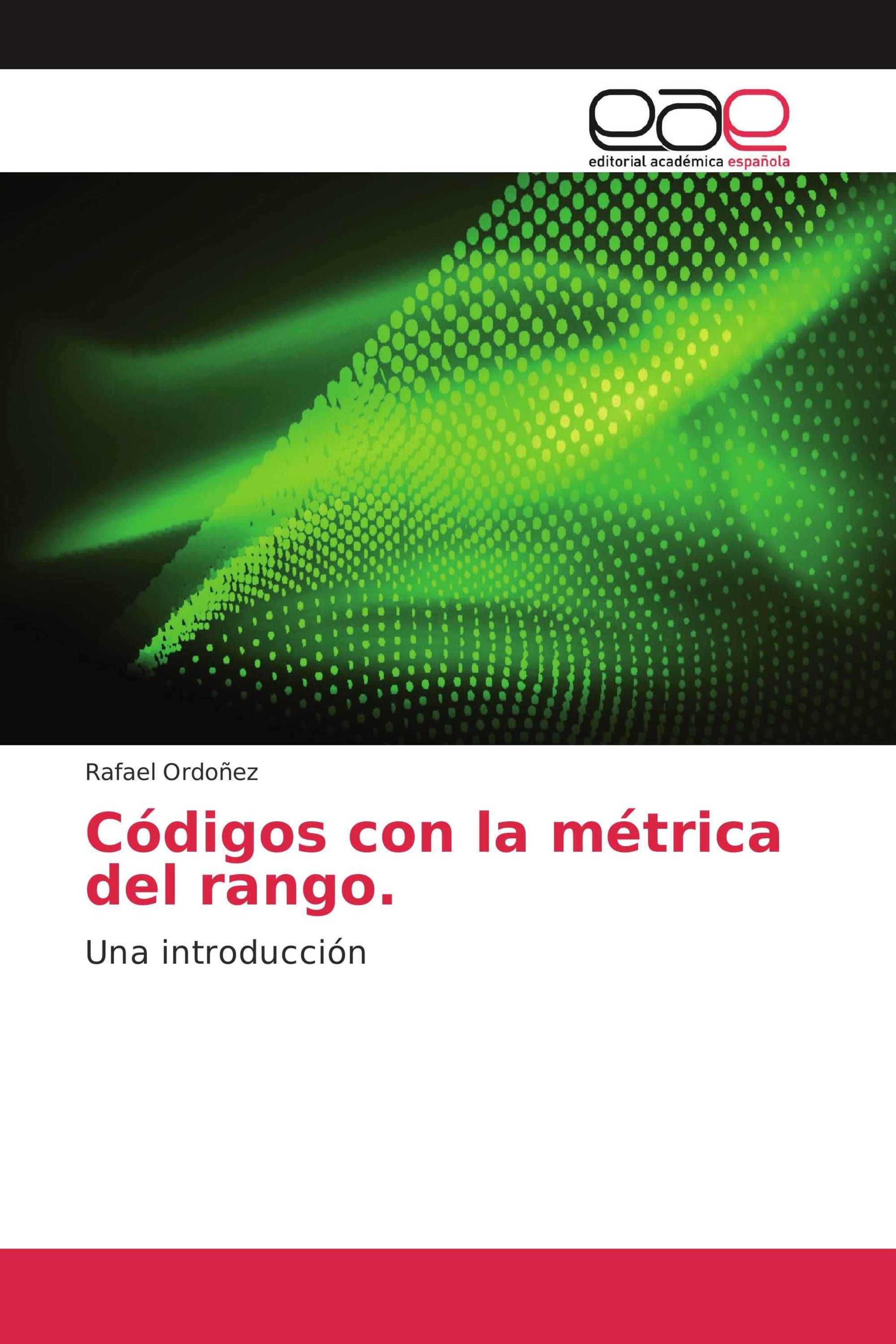 Códigos con la métrica del rango.