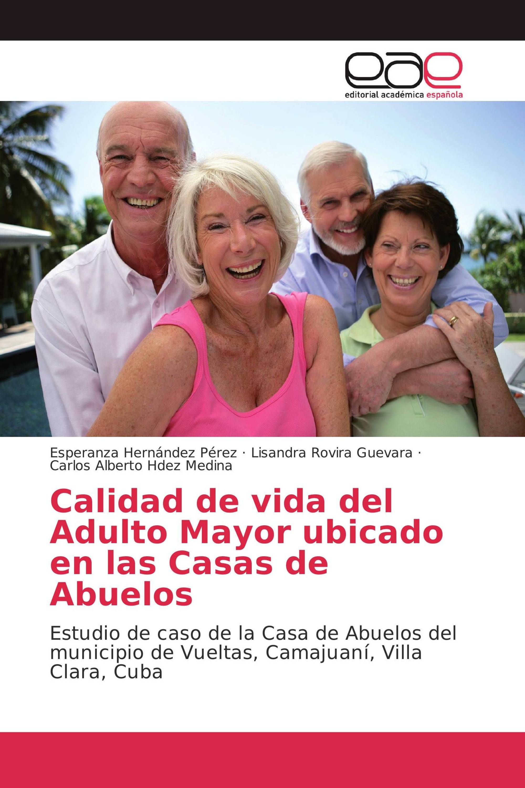 Calidad de vida del Adulto Mayor ubicado en las Casas de Abuelos