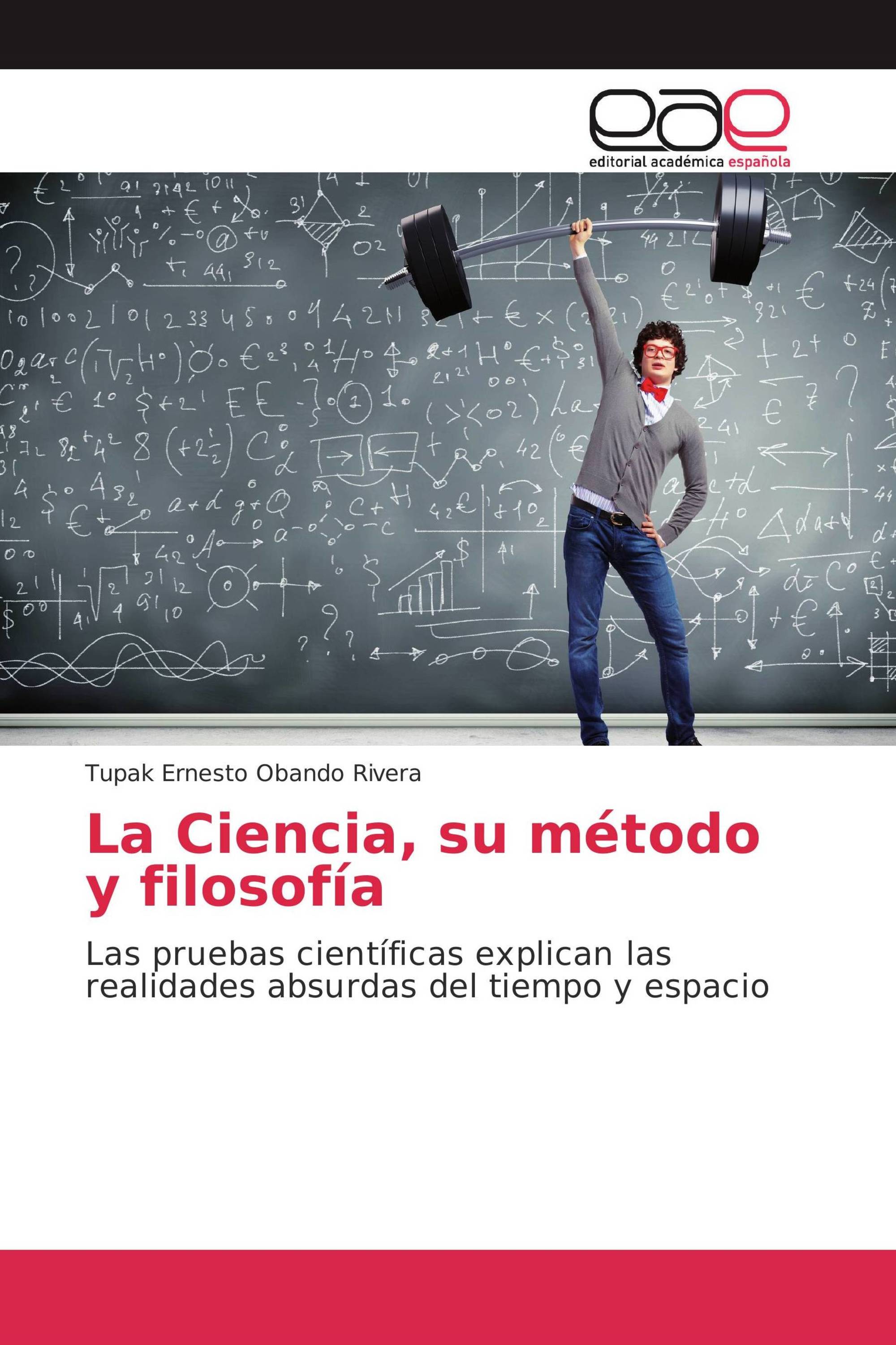 La Ciencia, su método y filosofía