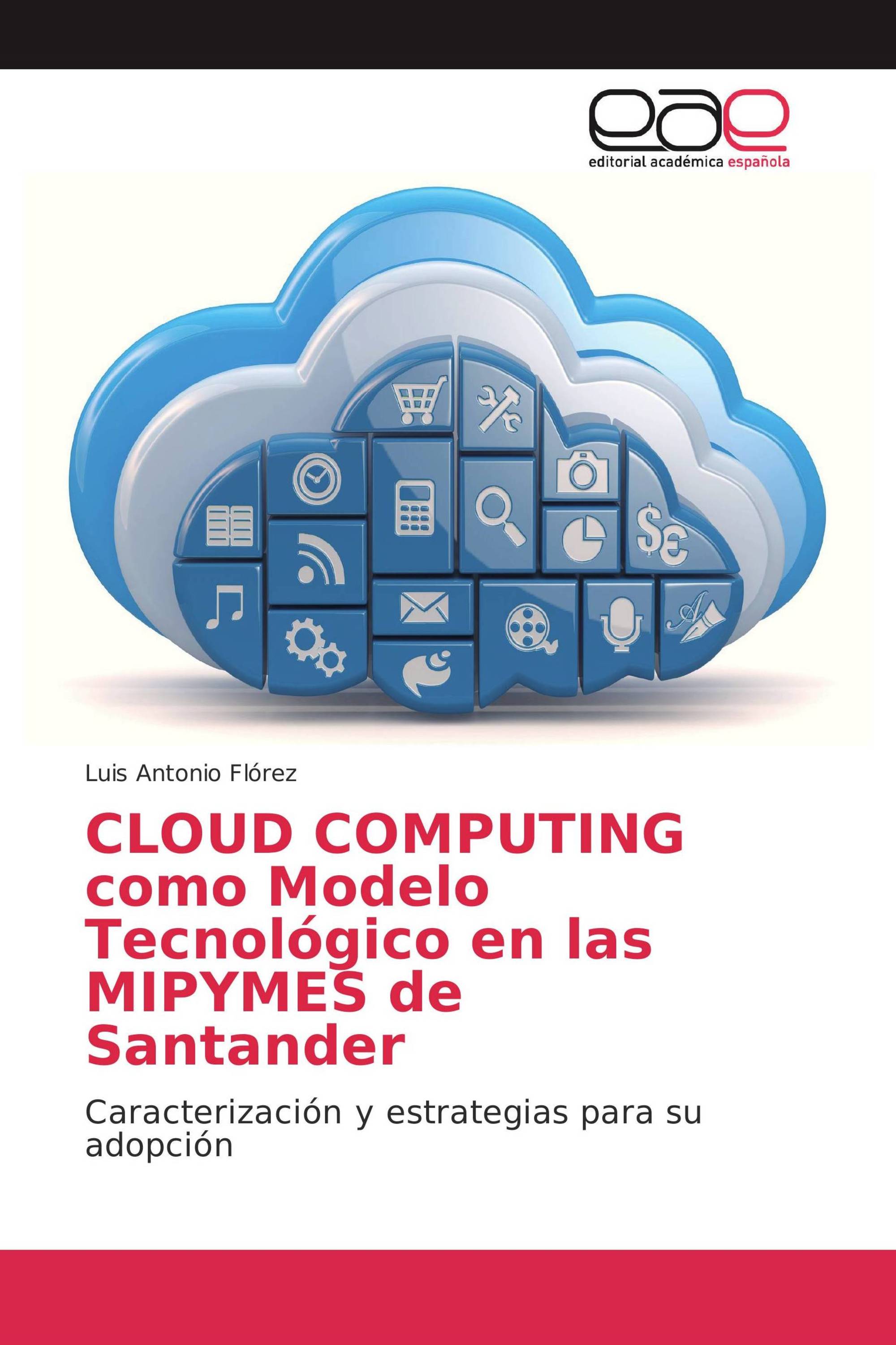 CLOUD COMPUTING como Modelo Tecnológico en las MIPYMES de Santander