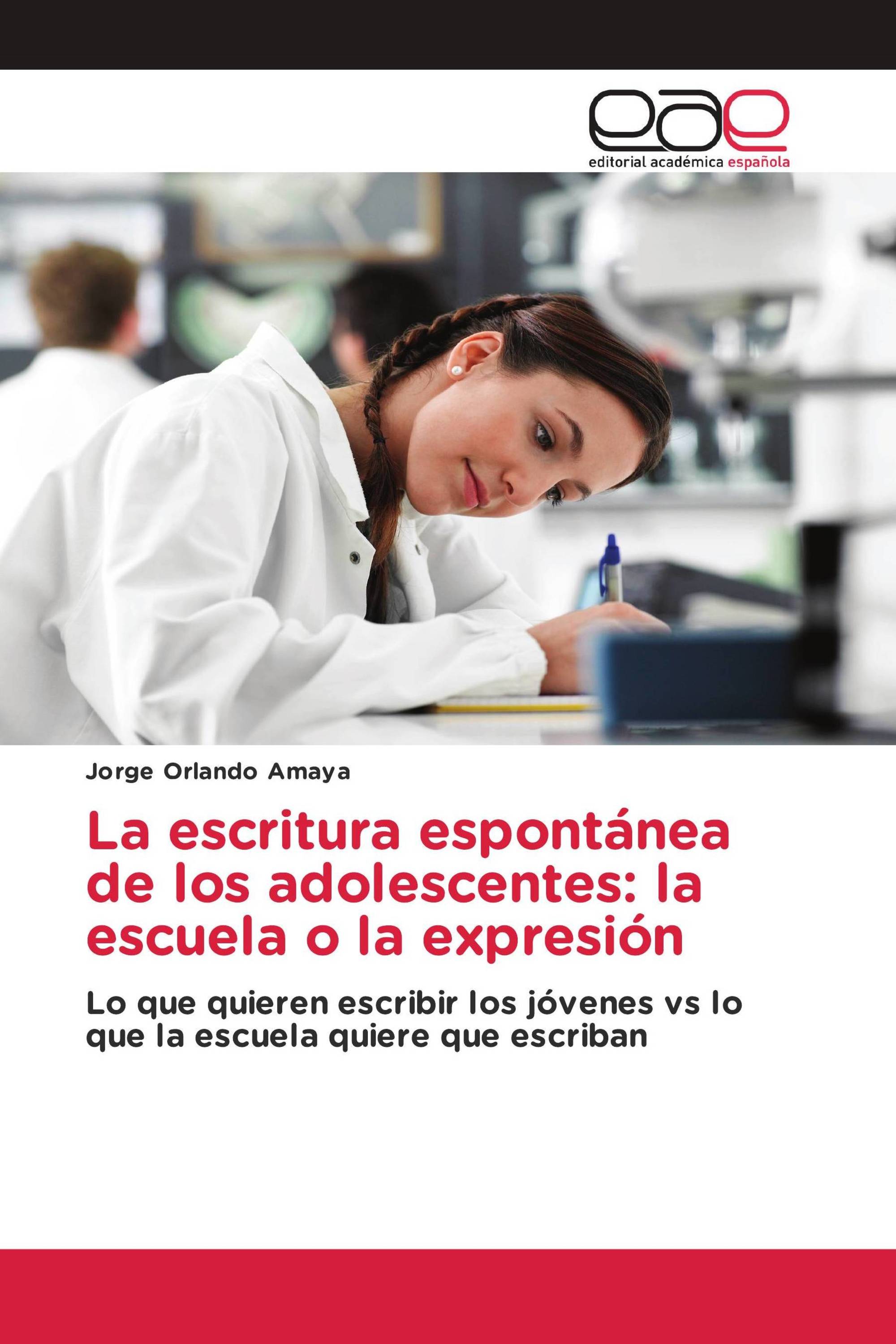 La escritura espontánea de los adolescentes: la escuela o la expresión