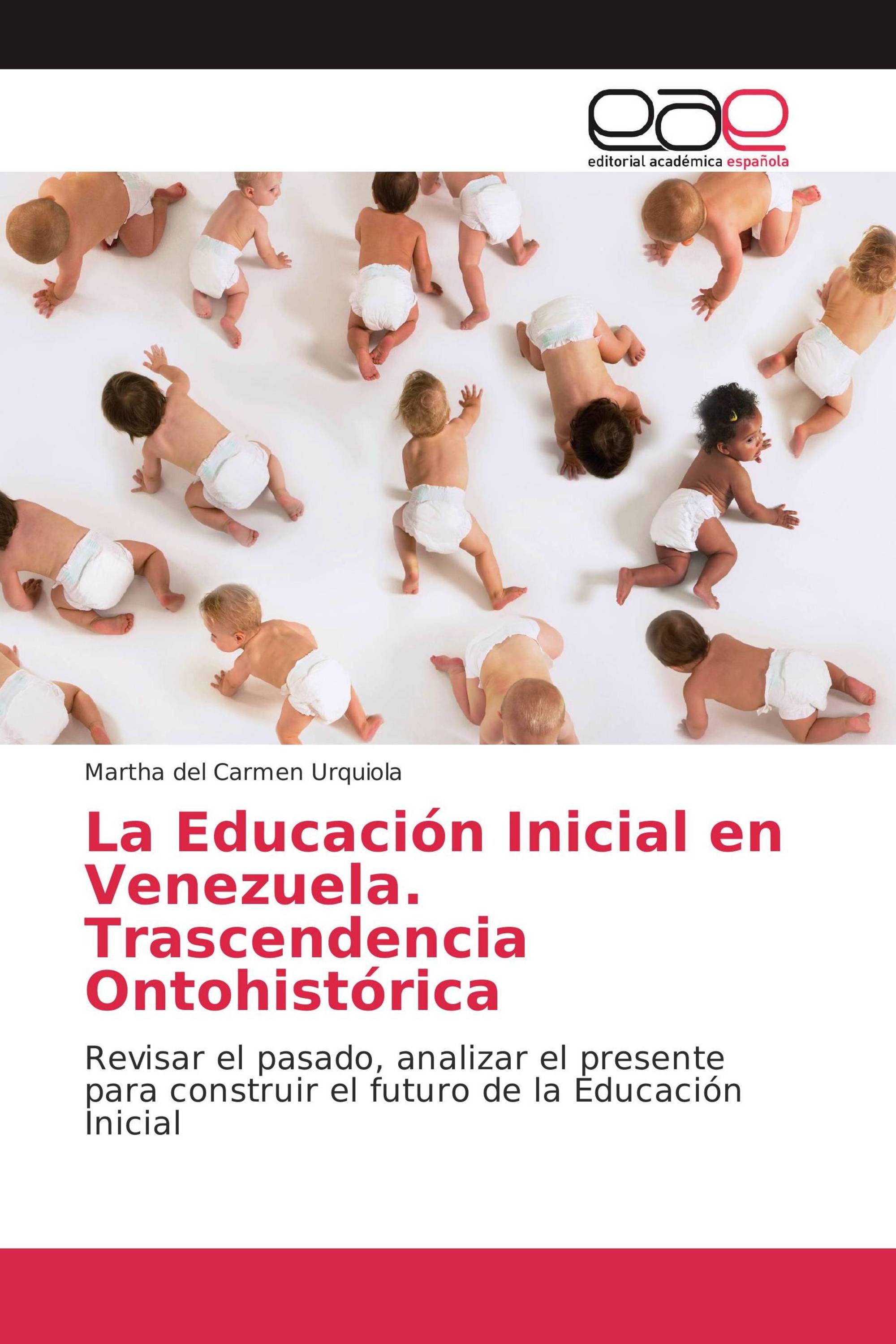 La Educación Inicial en Venezuela. Trascendencia Ontohistórica