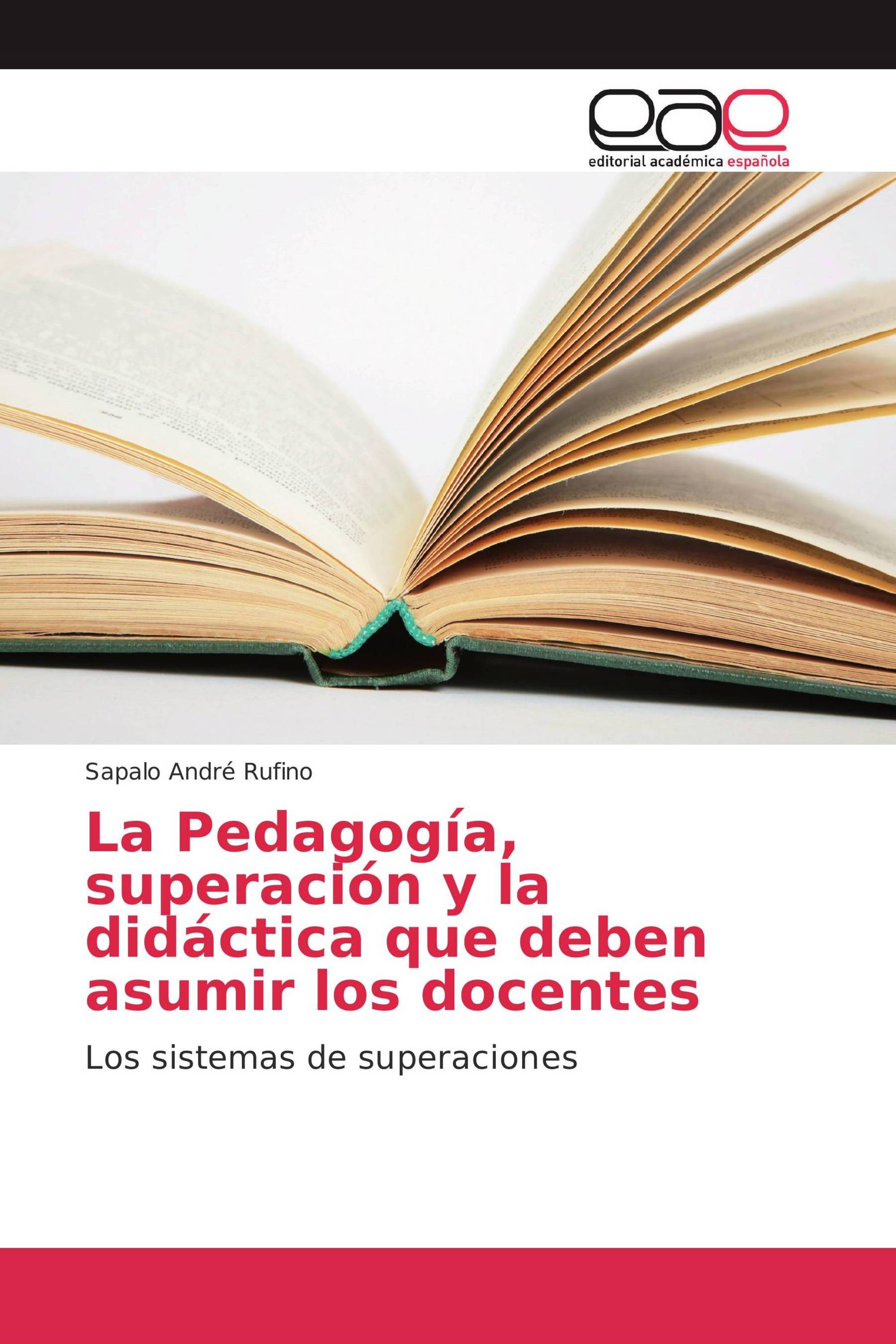 La Pedagogía, superación y la didáctica que deben asumir los docentes