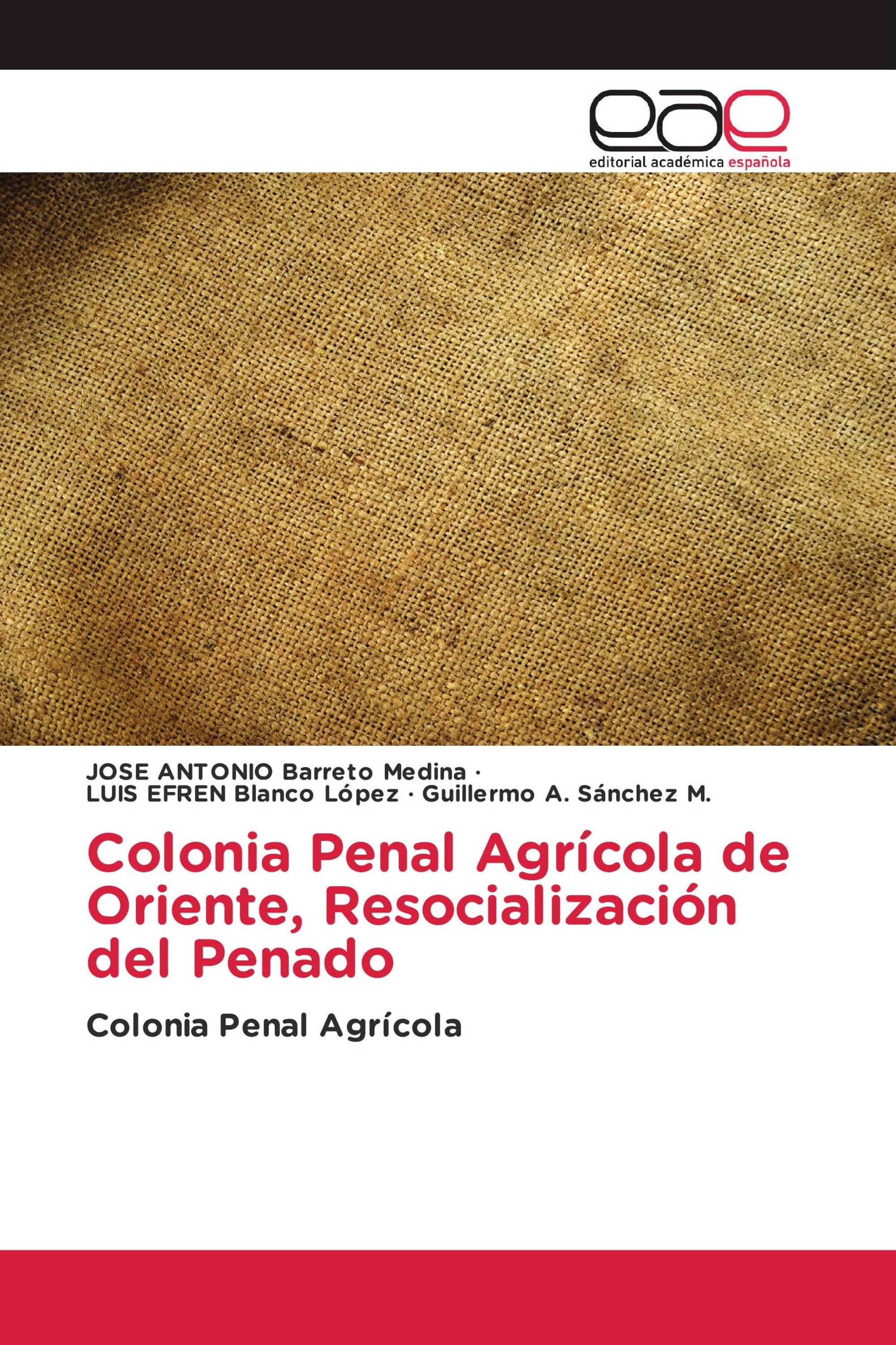 Colonia Penal Agrícola de Oriente, Resocialización del Penado