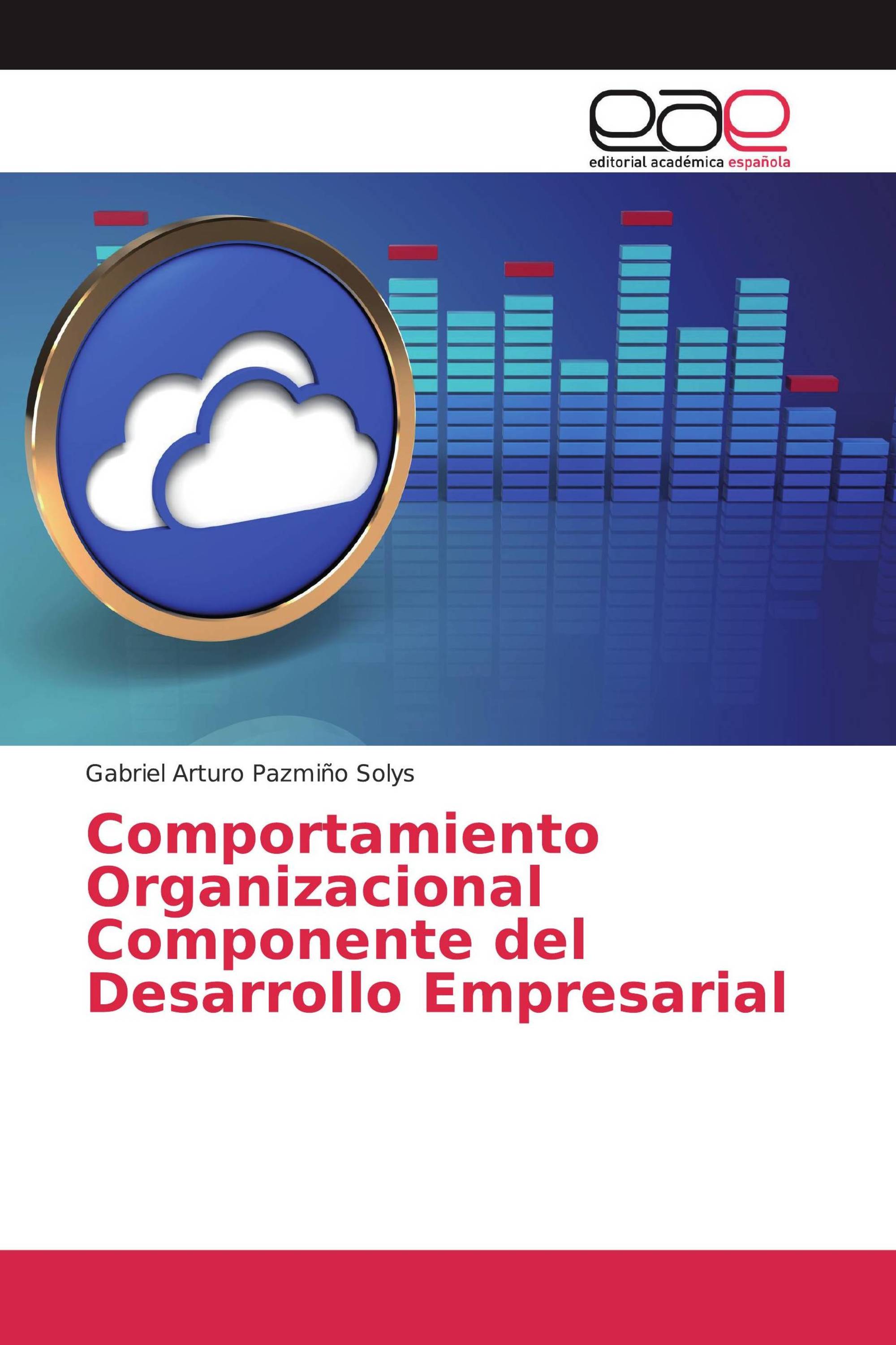 Comportamiento Organizacional Componente del Desarrollo Empresarial