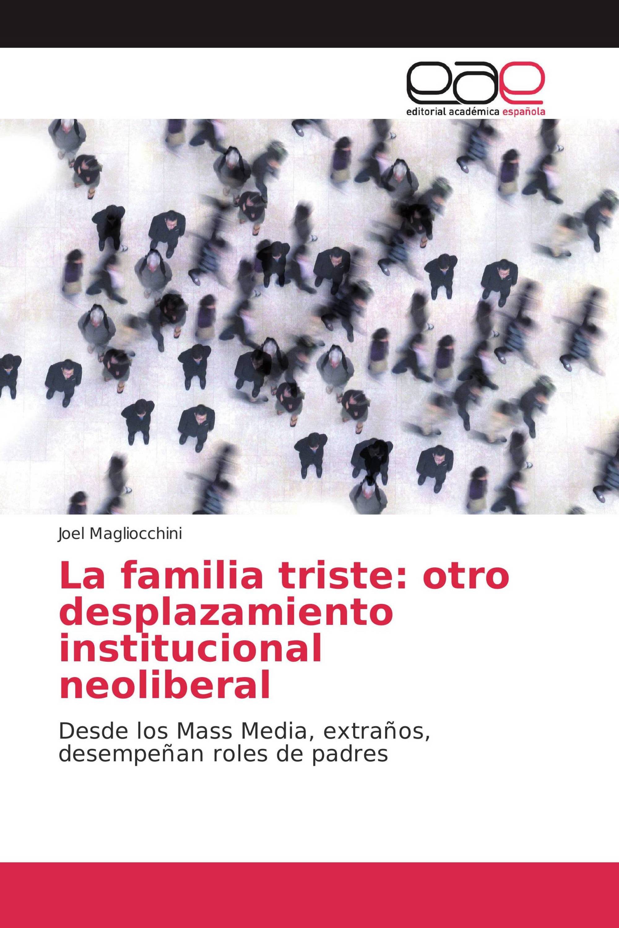 La familia triste: otro desplazamiento institucional neoliberal