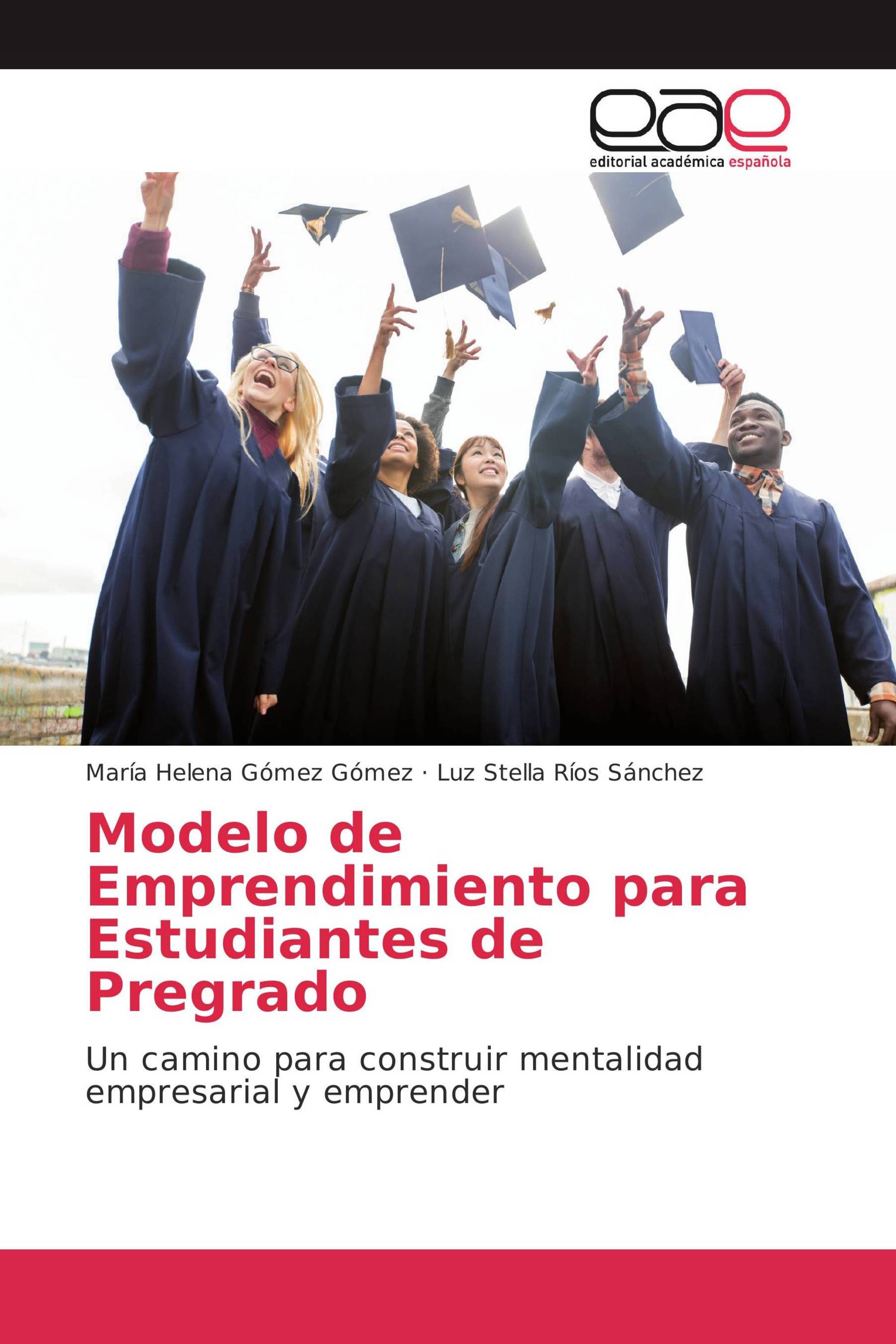 Modelo de Emprendimiento para Estudiantes de Pregrado