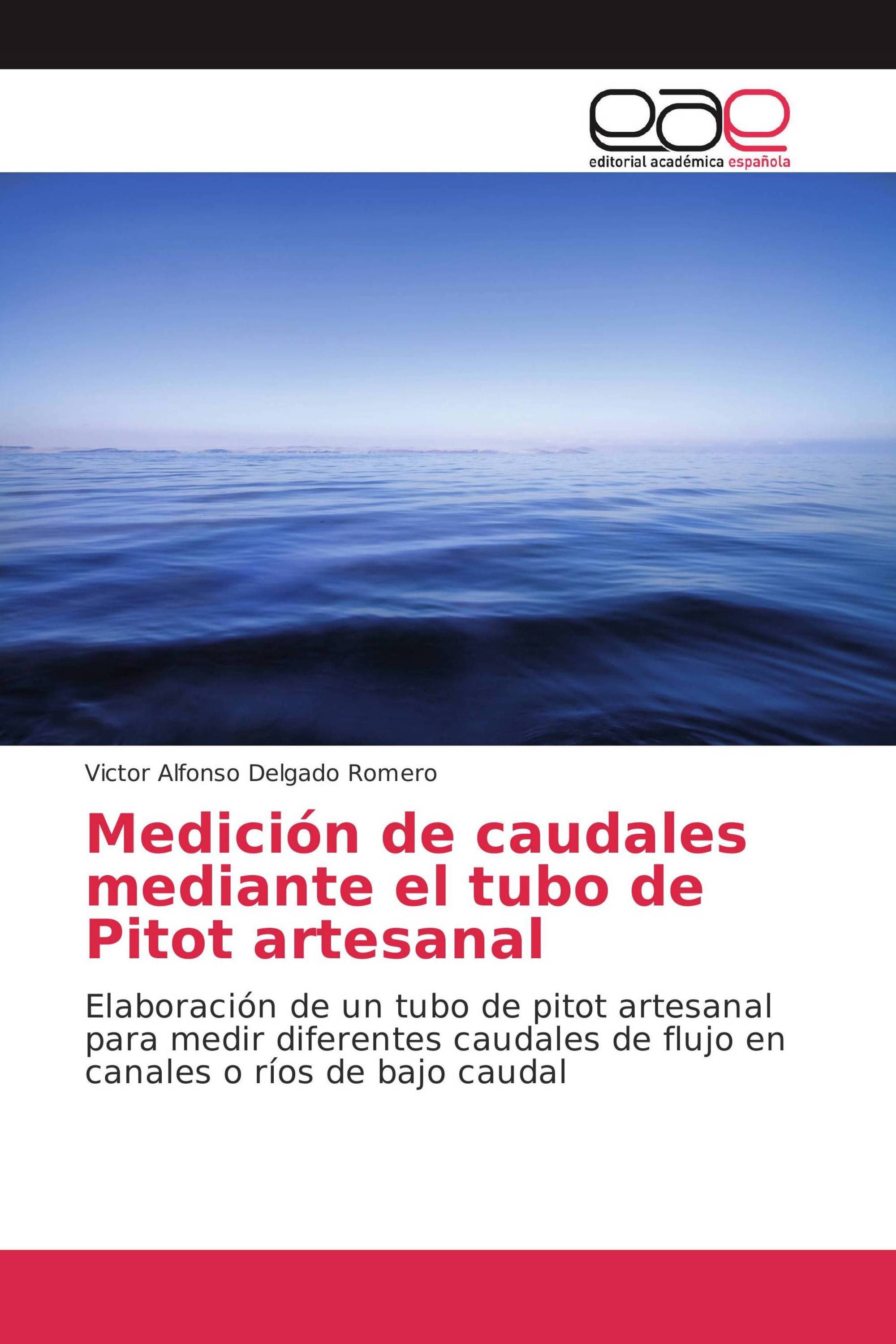 Medición de caudales mediante el tubo de Pitot artesanal