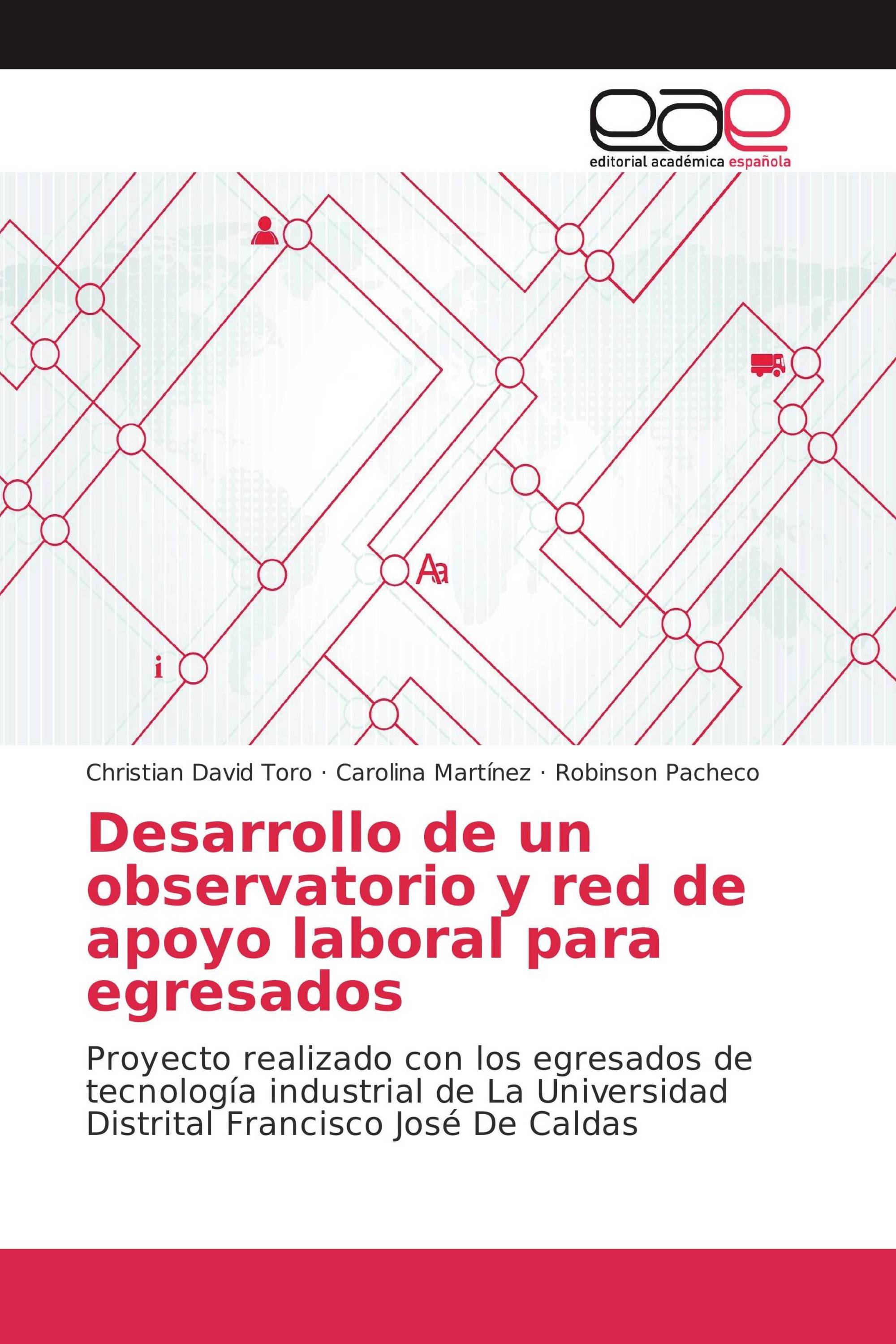 Desarrollo de un observatorio y red de apoyo laboral para egresados