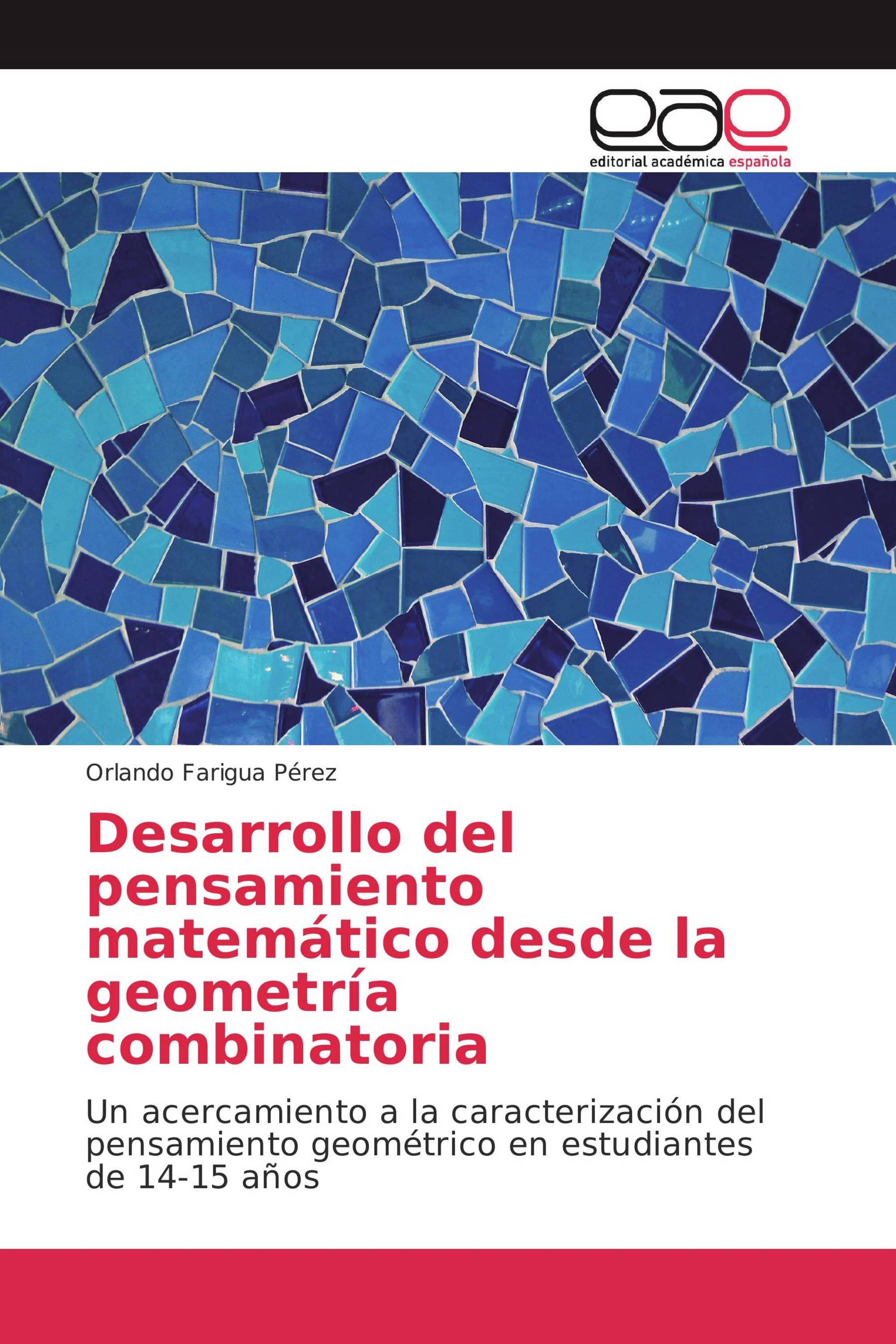 Desarrollo del pensamiento matemático desde la geometría combinatoria