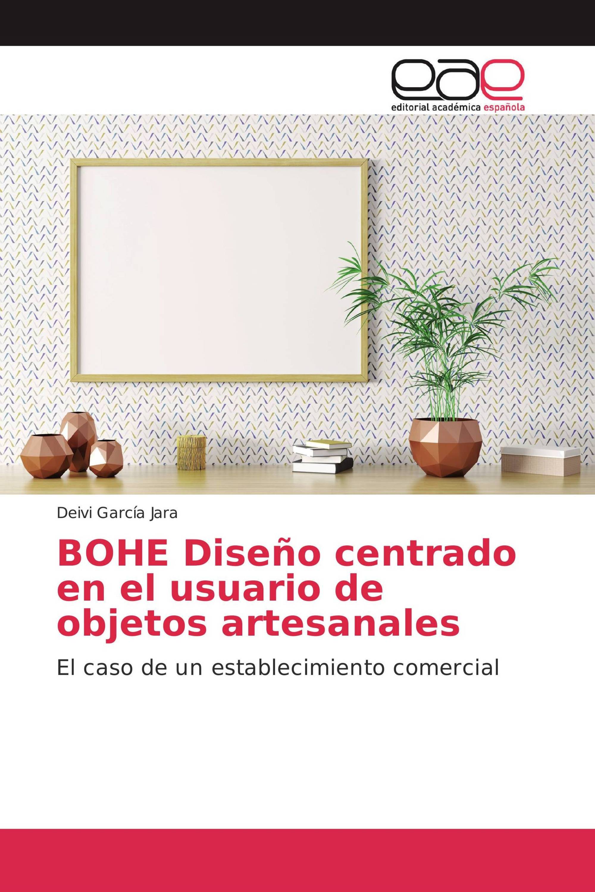 BOHE Diseño centrado en el usuario de objetos artesanales