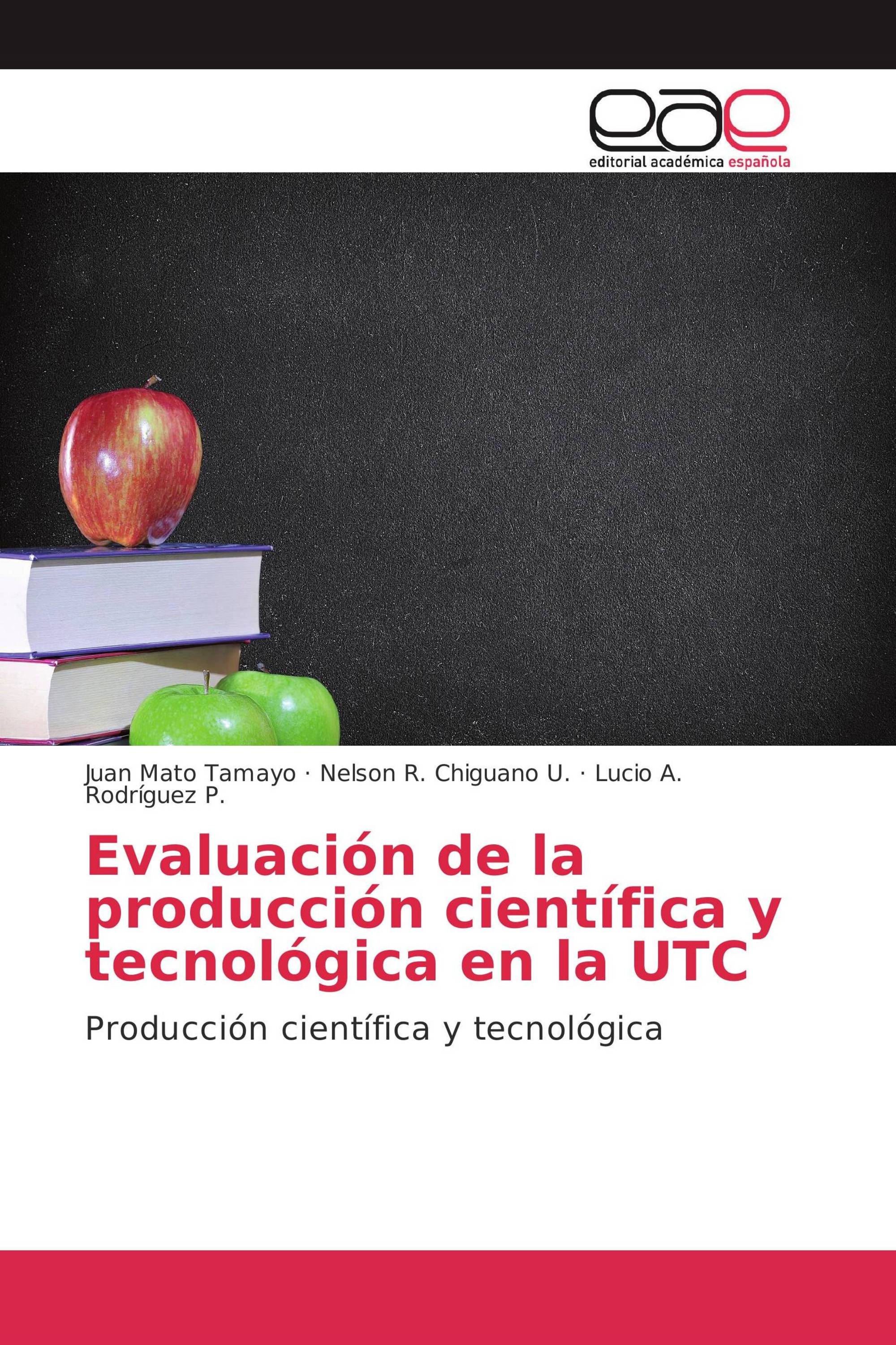 Evaluación de la producción científica y tecnológica en la UTC