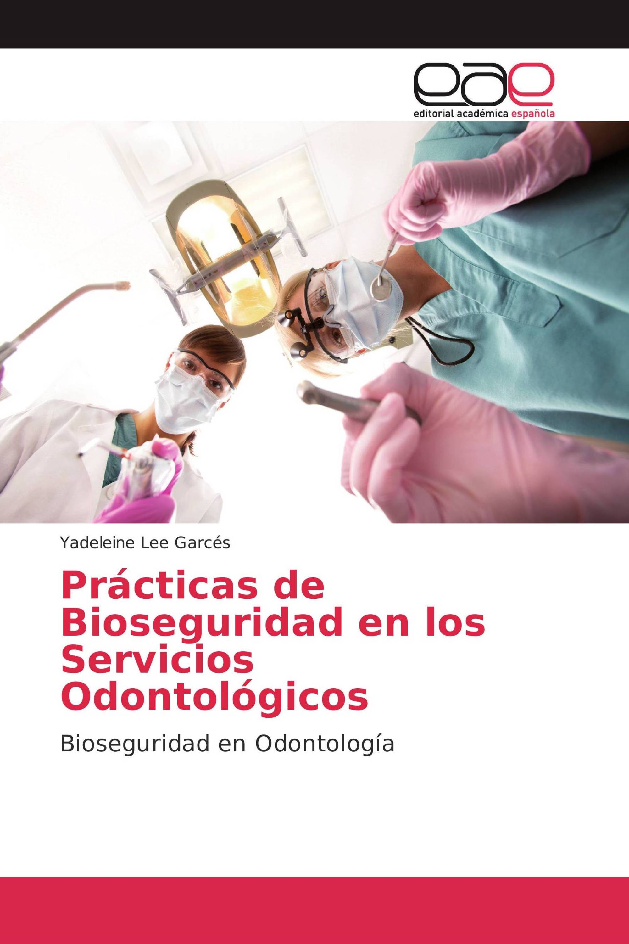 Prácticas de Bioseguridad en los Servicios Odontológicos