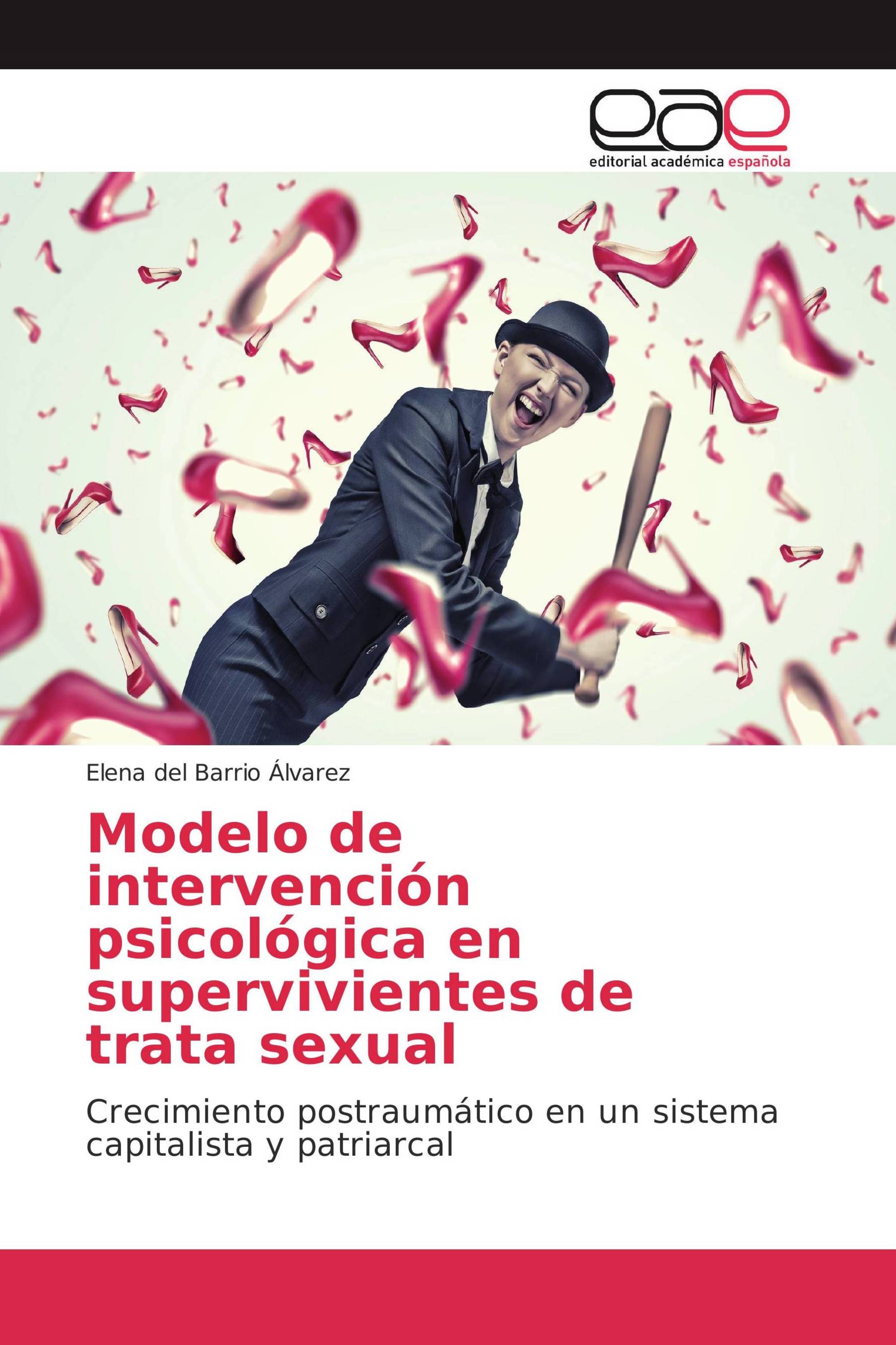 Modelo de intervención psicológica en supervivientes de trata sexual