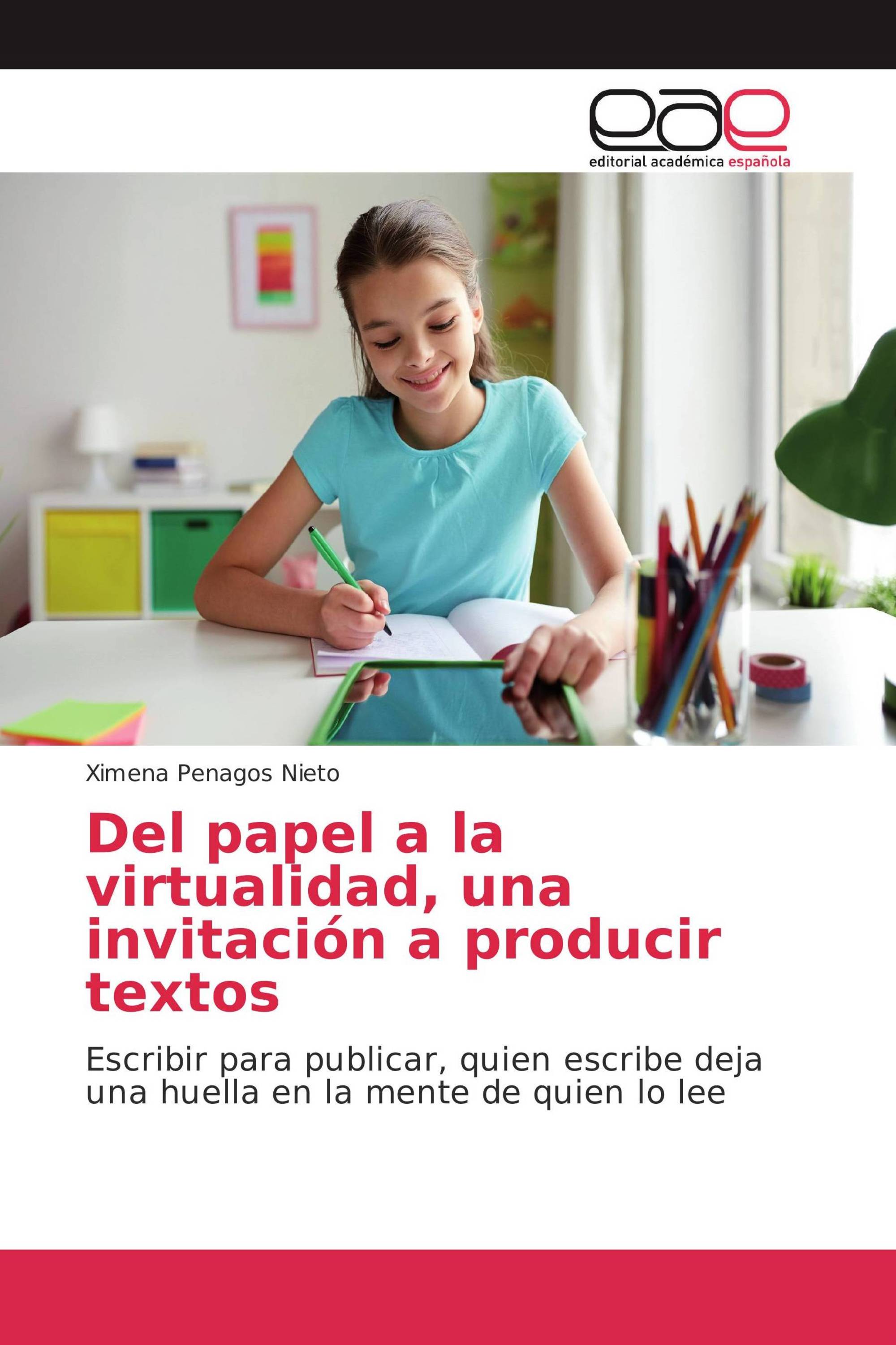 Del papel a la virtualidad, una invitación a producir textos