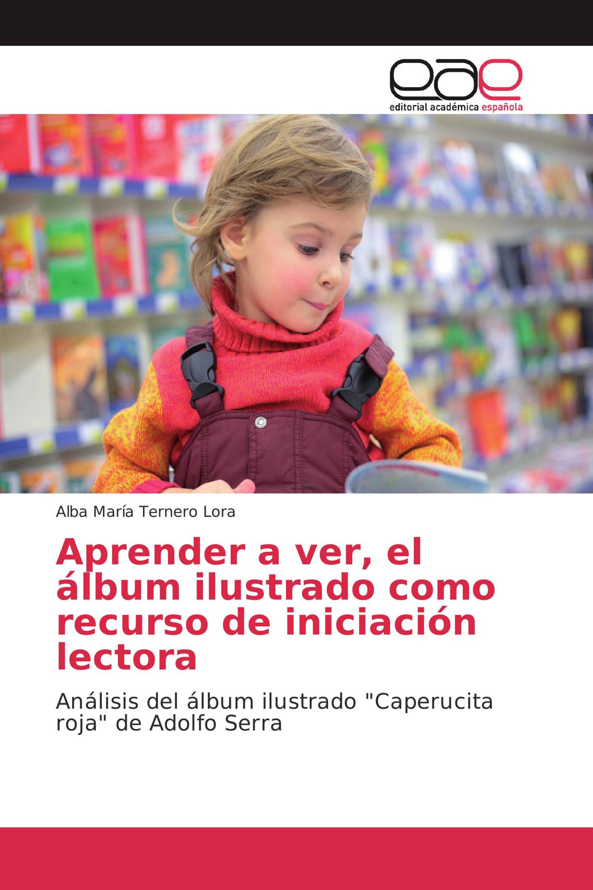 Aprender a ver, el álbum ilustrado como recurso de iniciación lectora