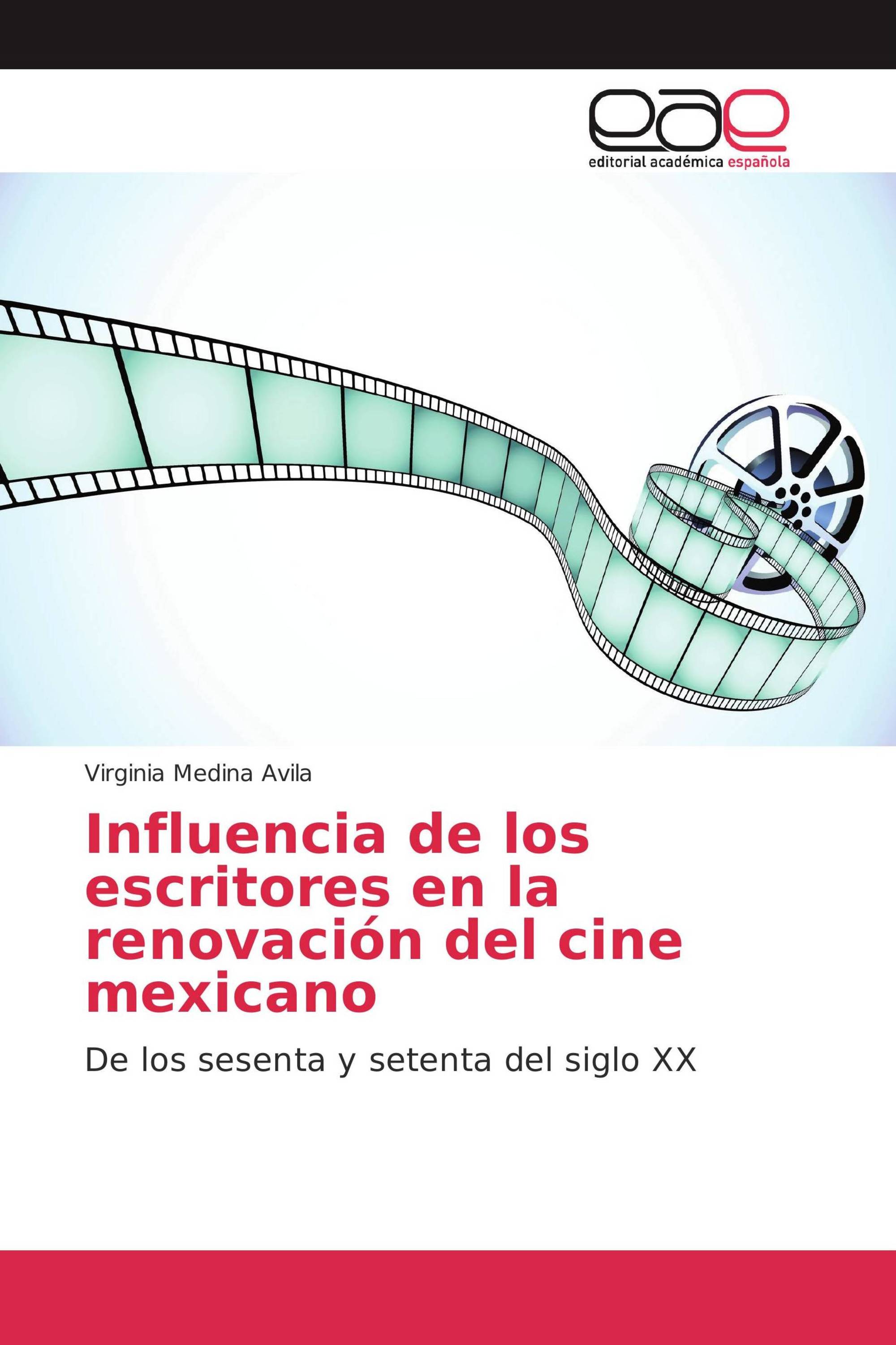 Influencia de los escritores en la renovación del cine mexicano