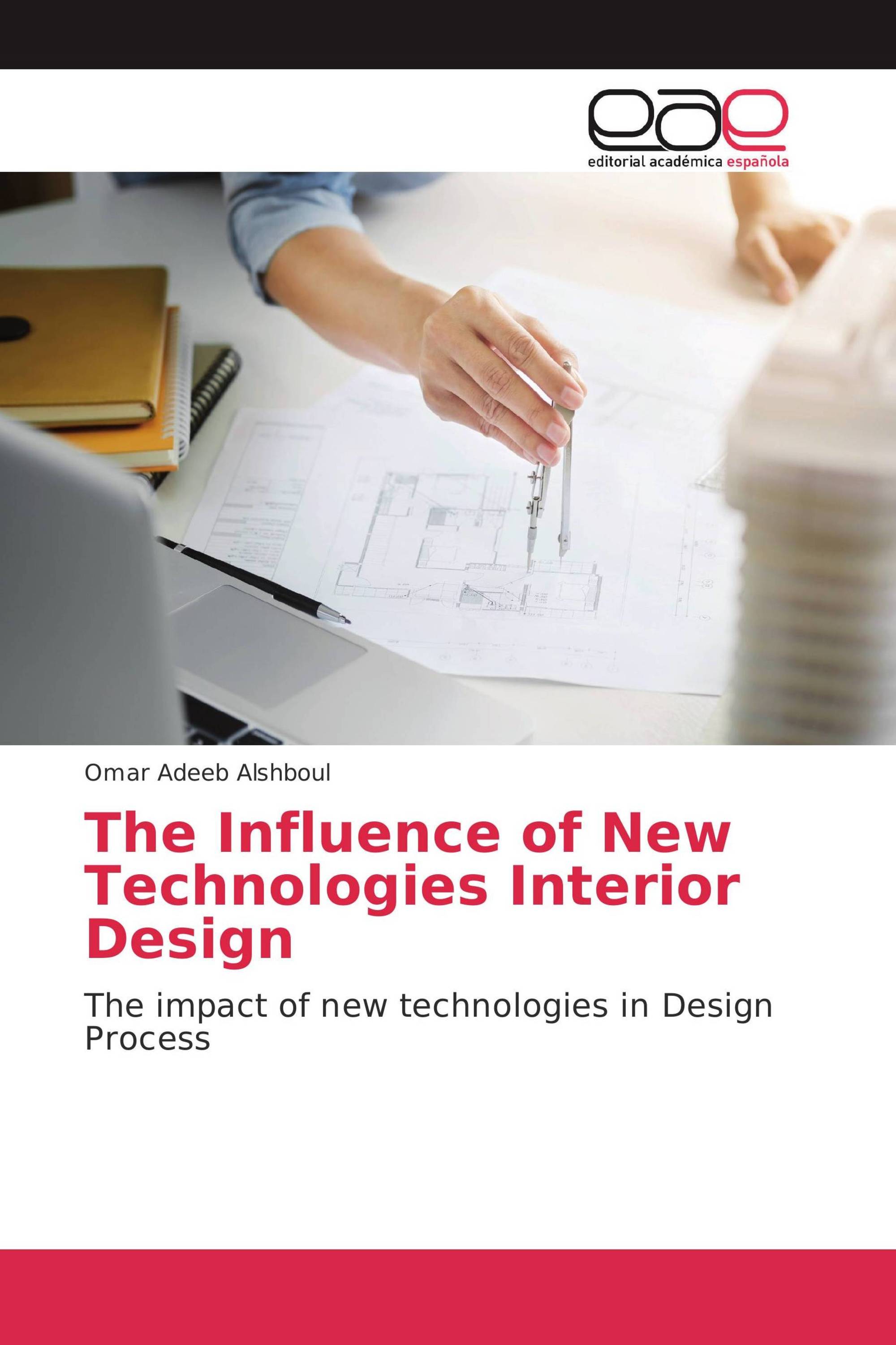 The Influence of New Technologies Interior Design