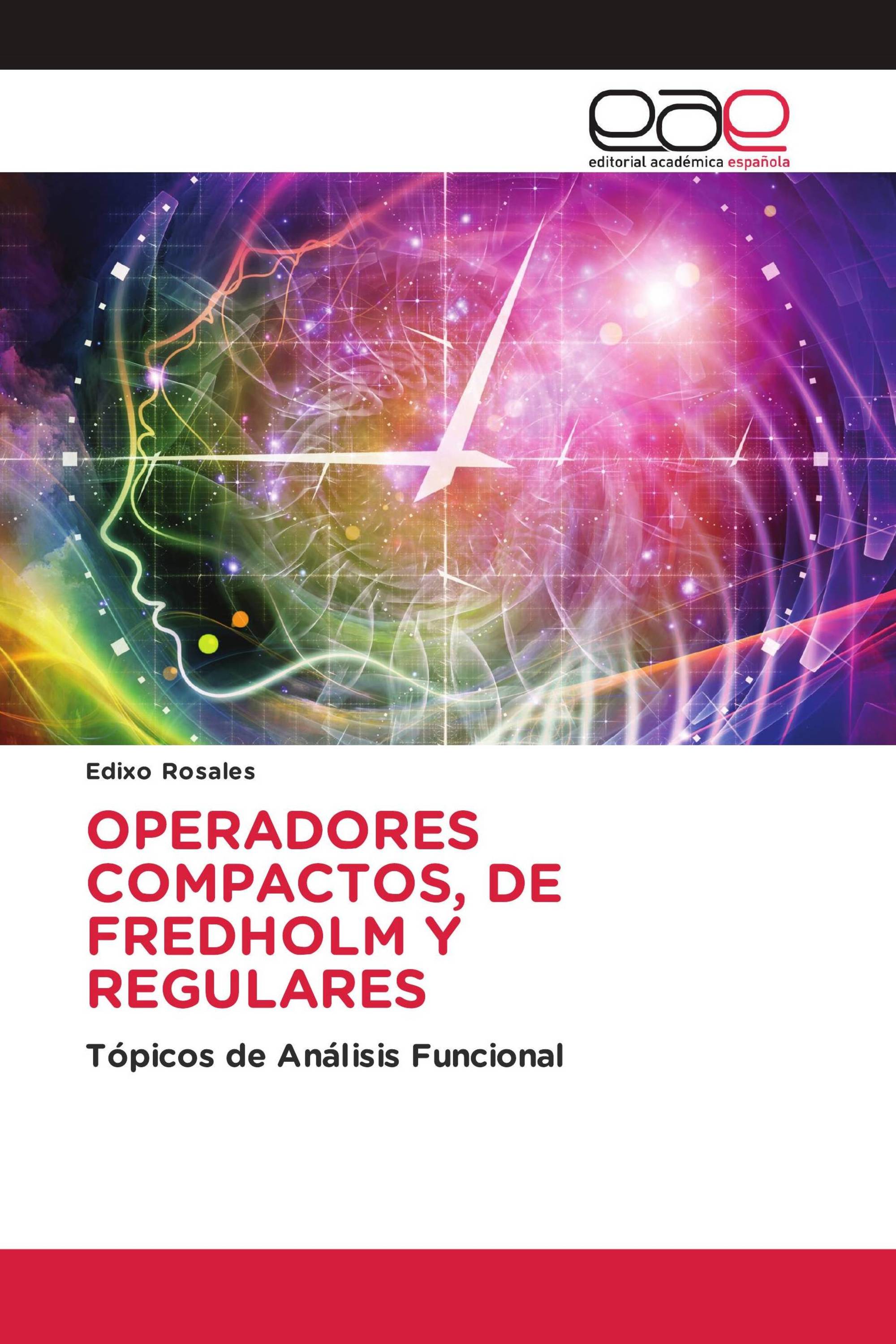 OPERADORES COMPACTOS, DE FREDHOLM Y REGULARES