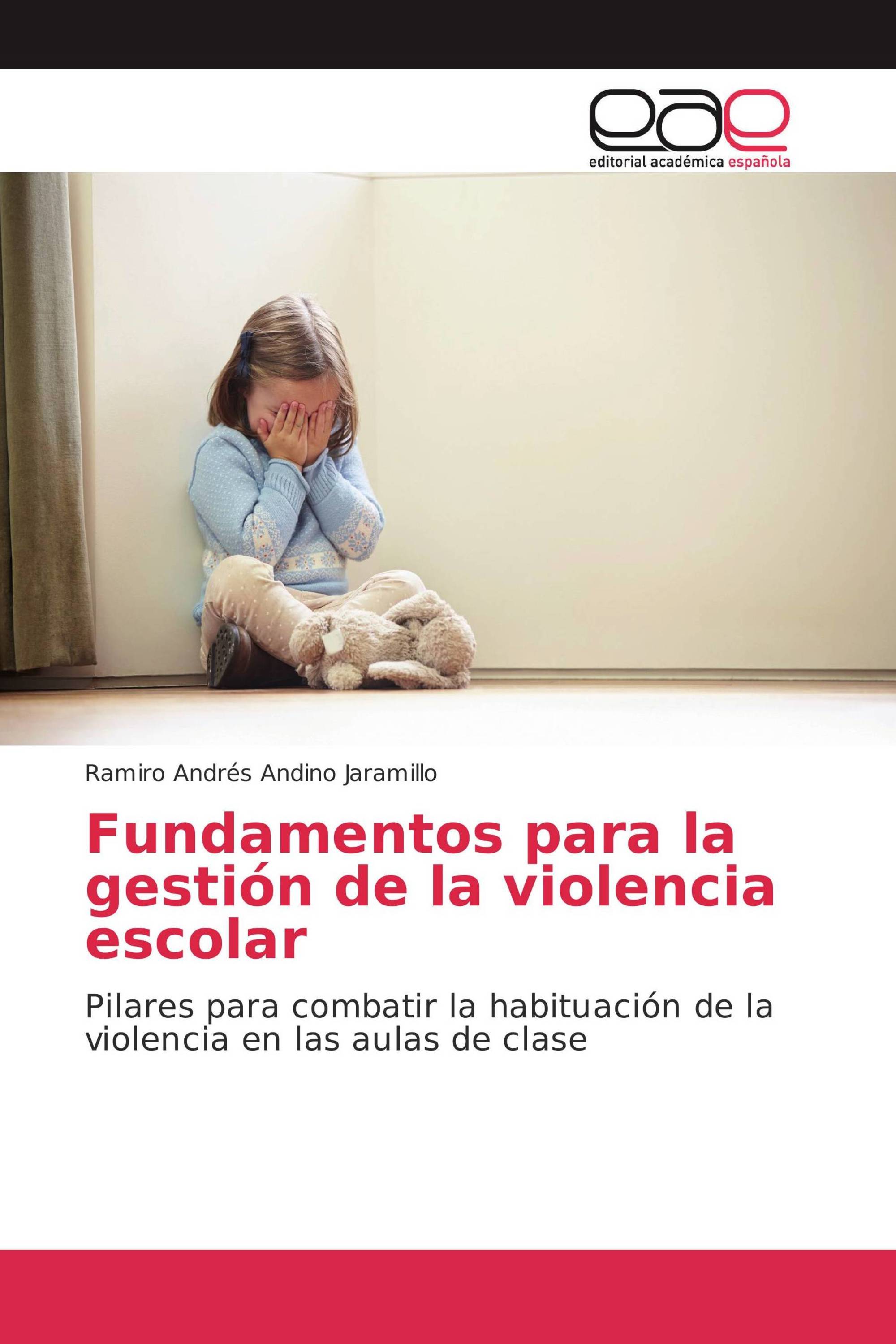 Fundamentos para la gestión de la violencia escolar