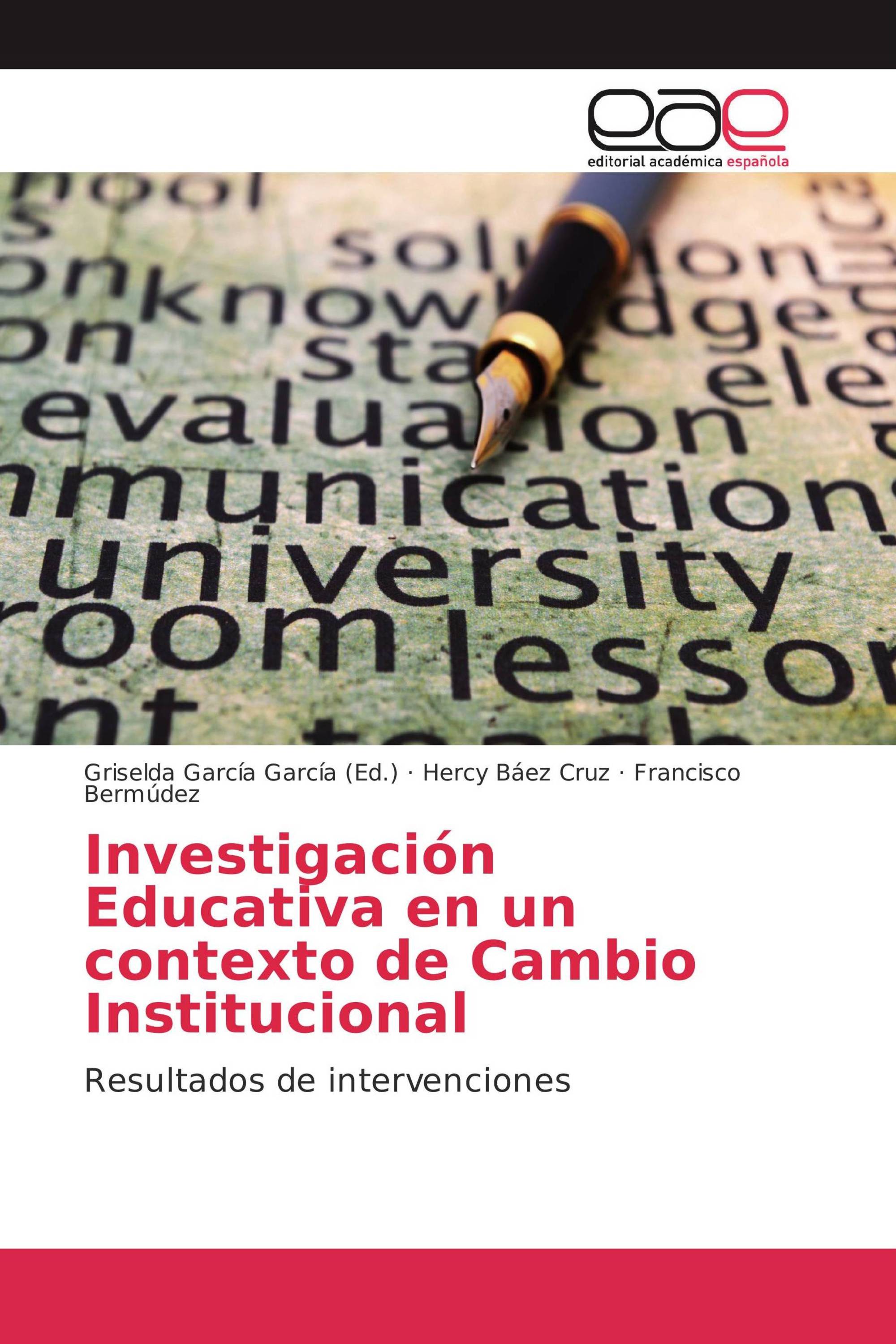 Investigación Educativa en un contexto de Cambio Institucional