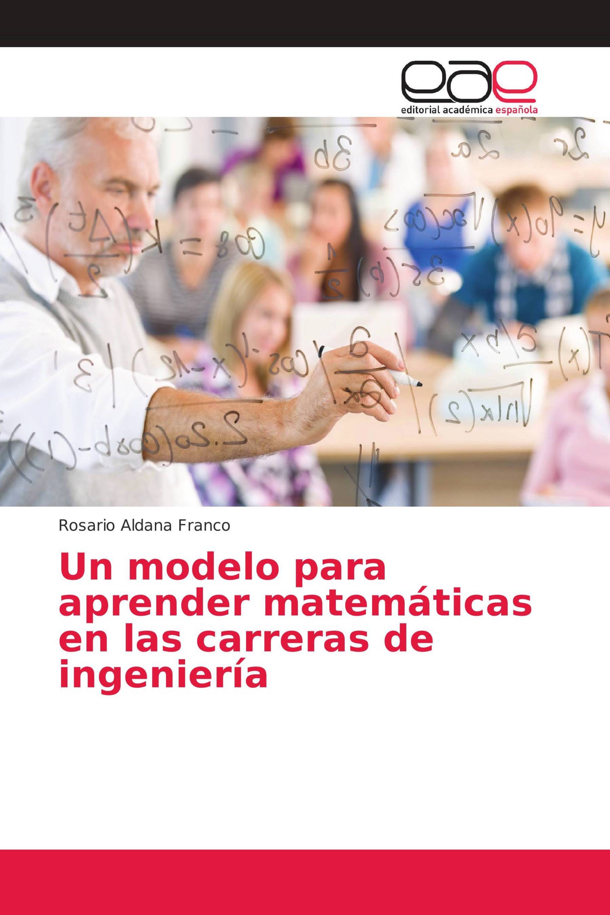 Un modelo para aprender matemáticas en las carreras de ingeniería