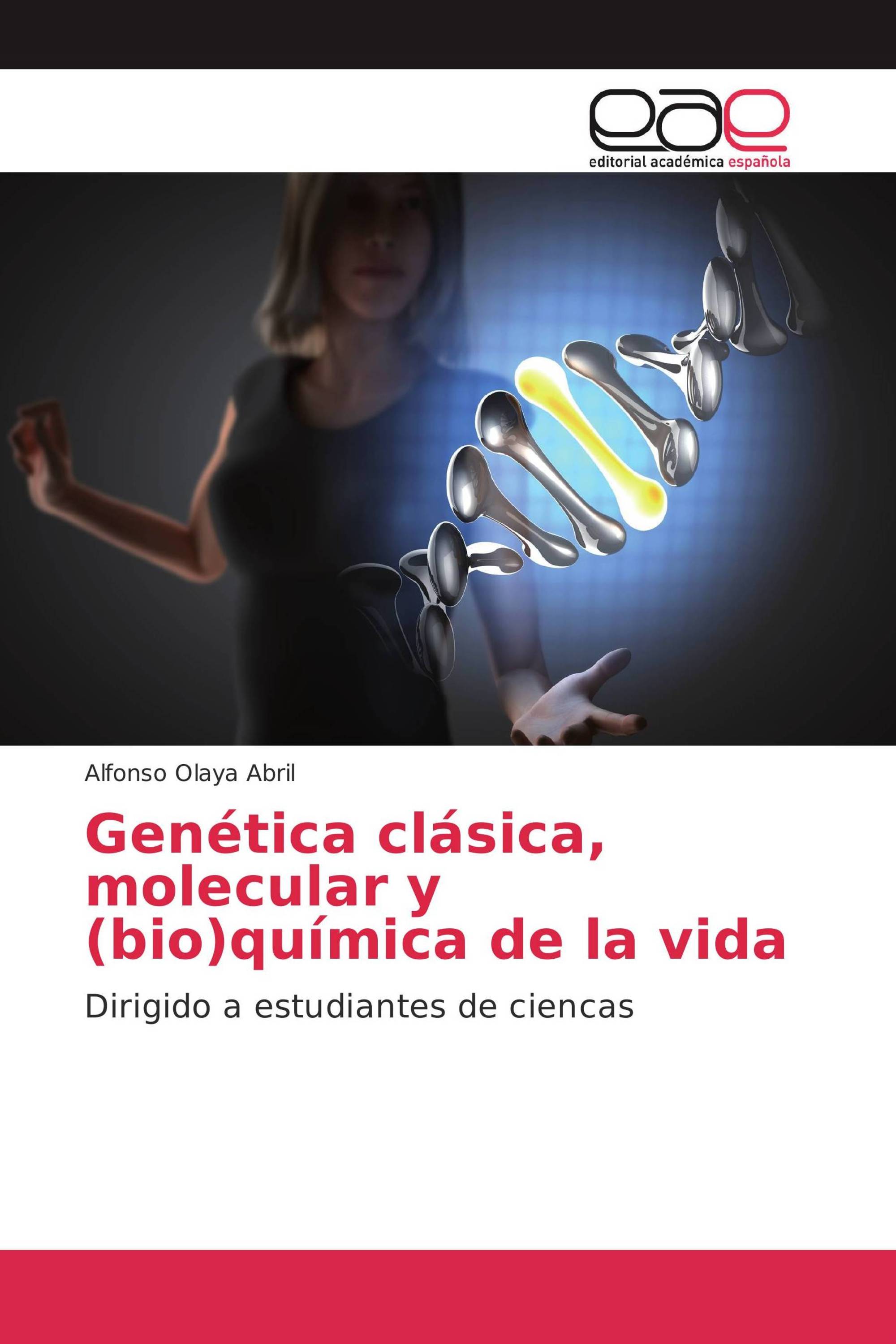 Genética clásica, molecular y (bio)química de la vida