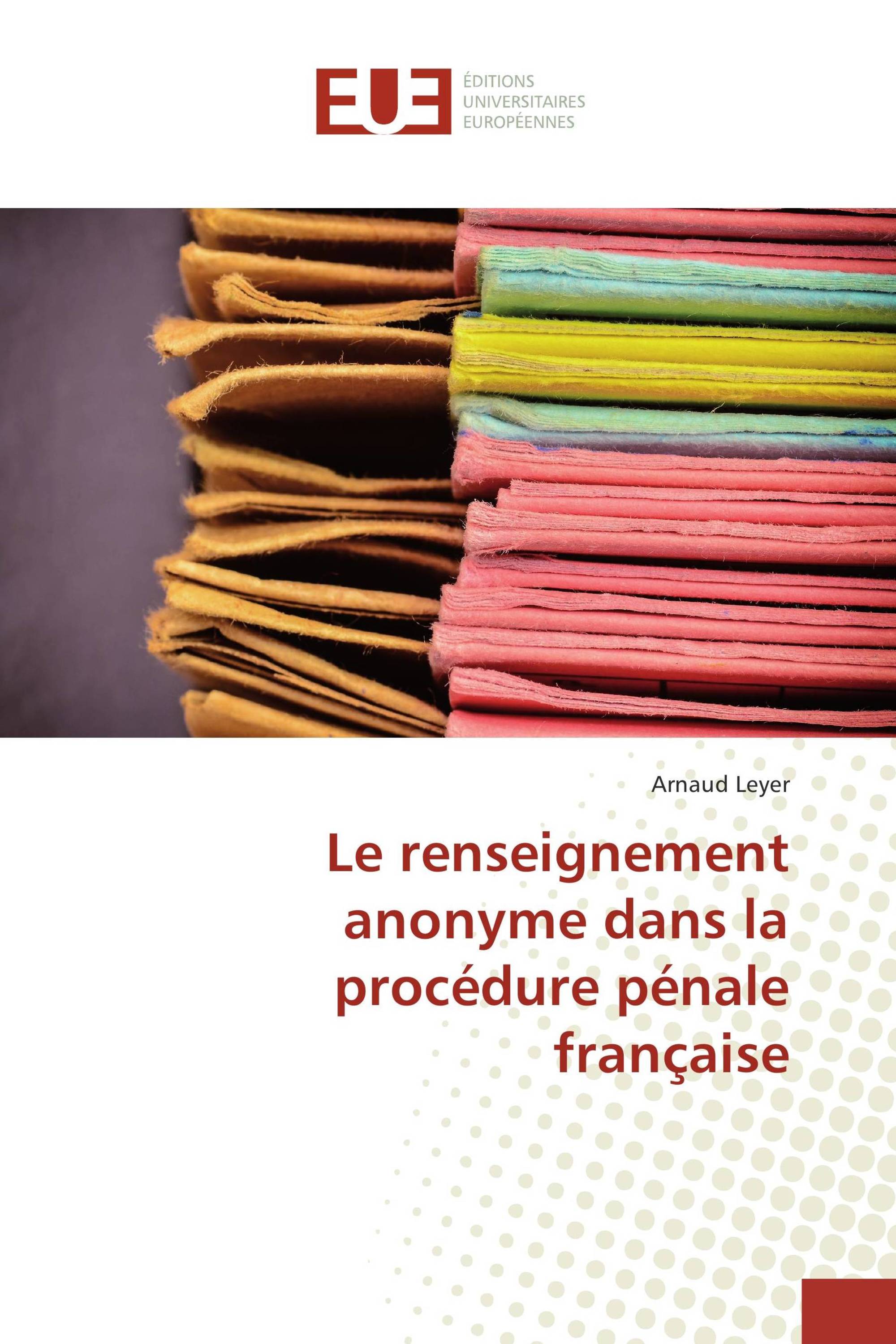 Le renseignement anonyme dans la procédure pénale française